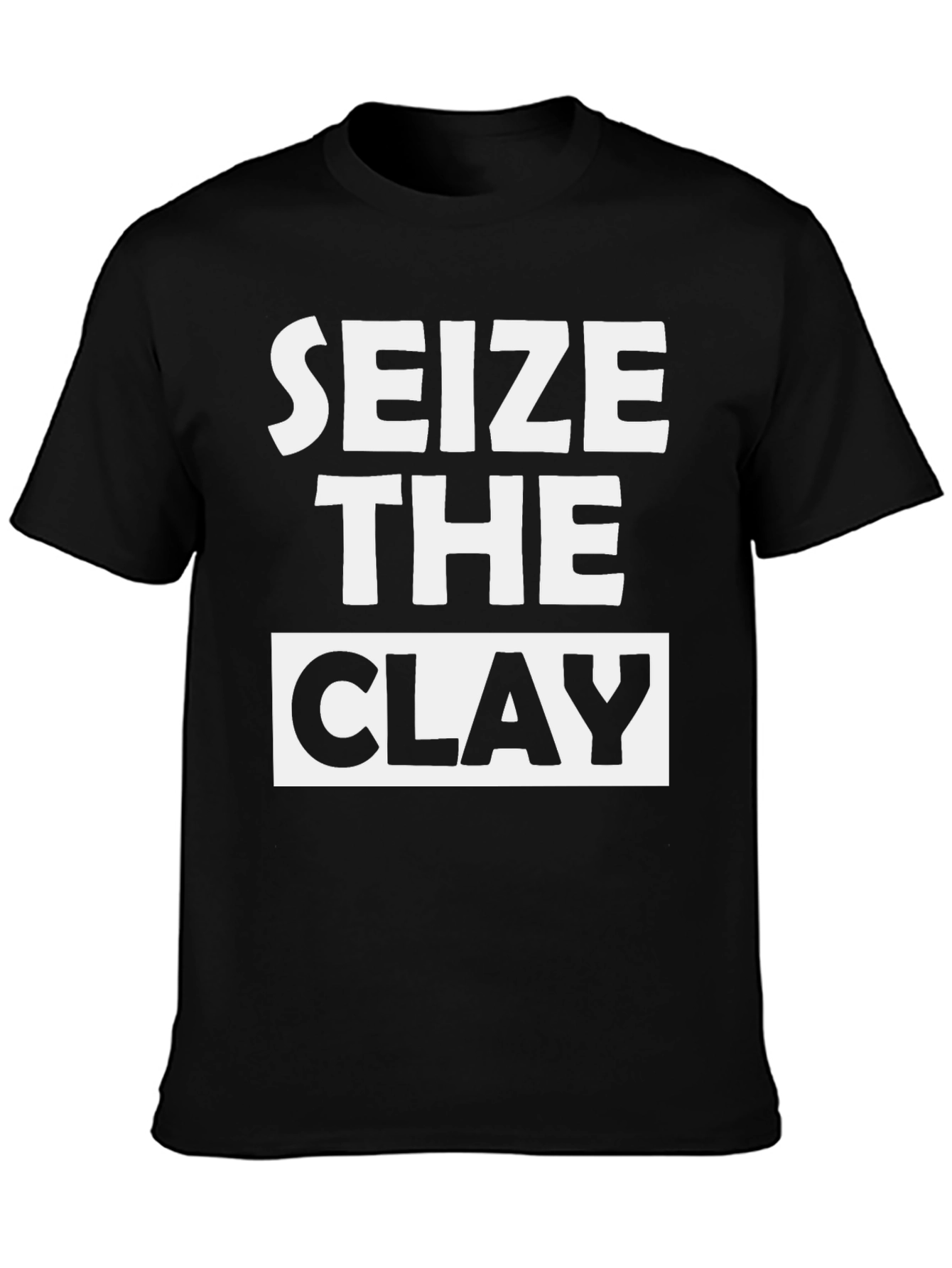 Seize the Clay Graphic T-Shirt