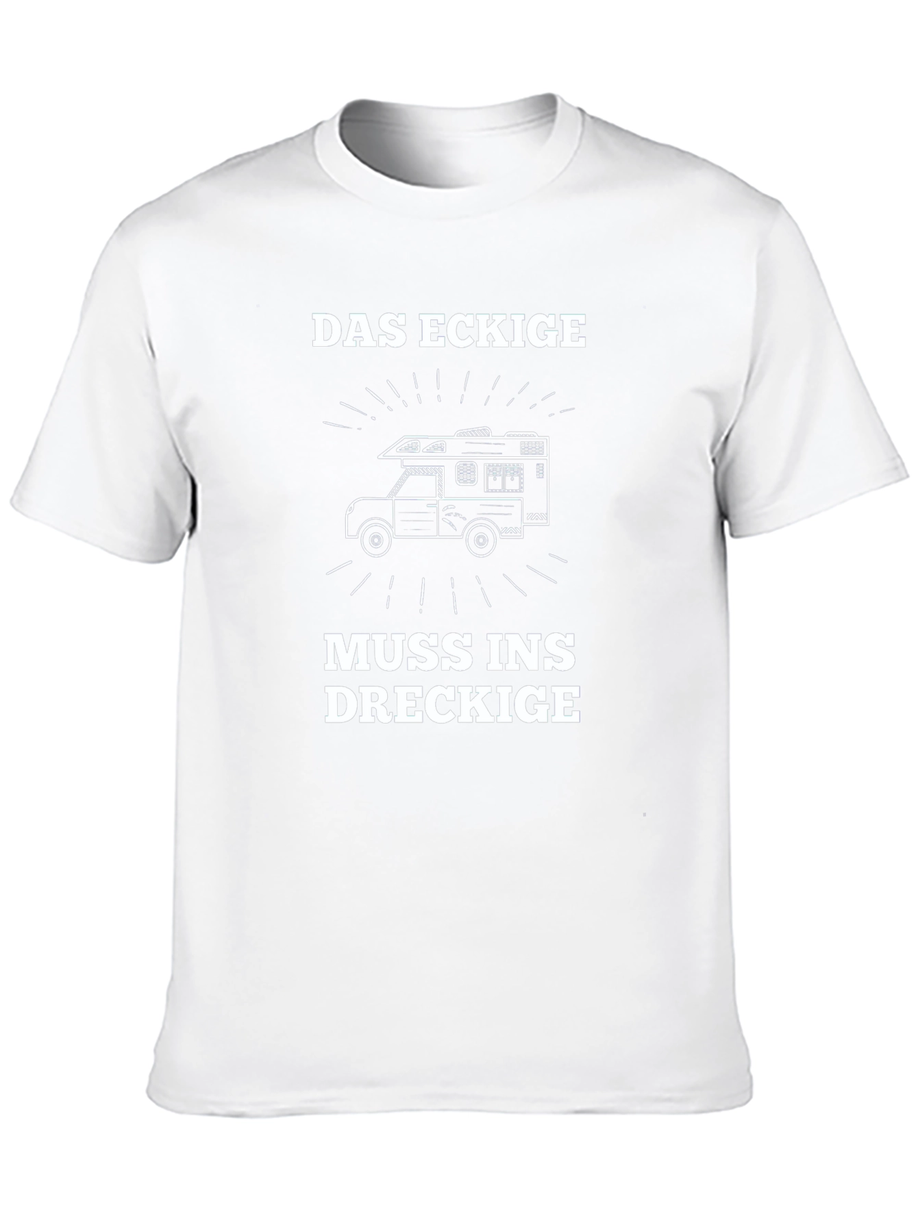 Das Eckige Muss Ins Dreckige T-Shirt