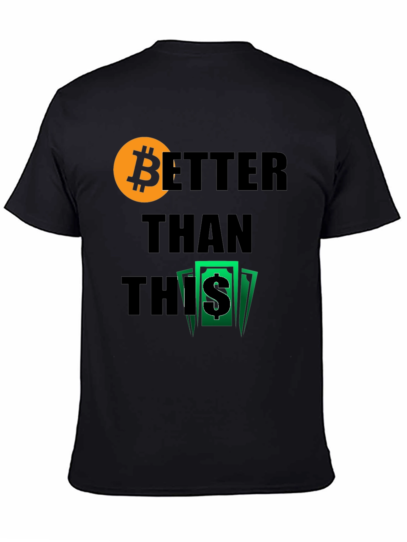 Bitcoin Better Than This Graphic Tee