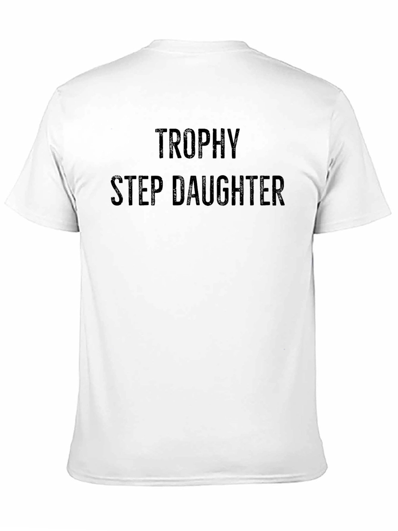 Trophy Step Daughter Graphic T-Shirt