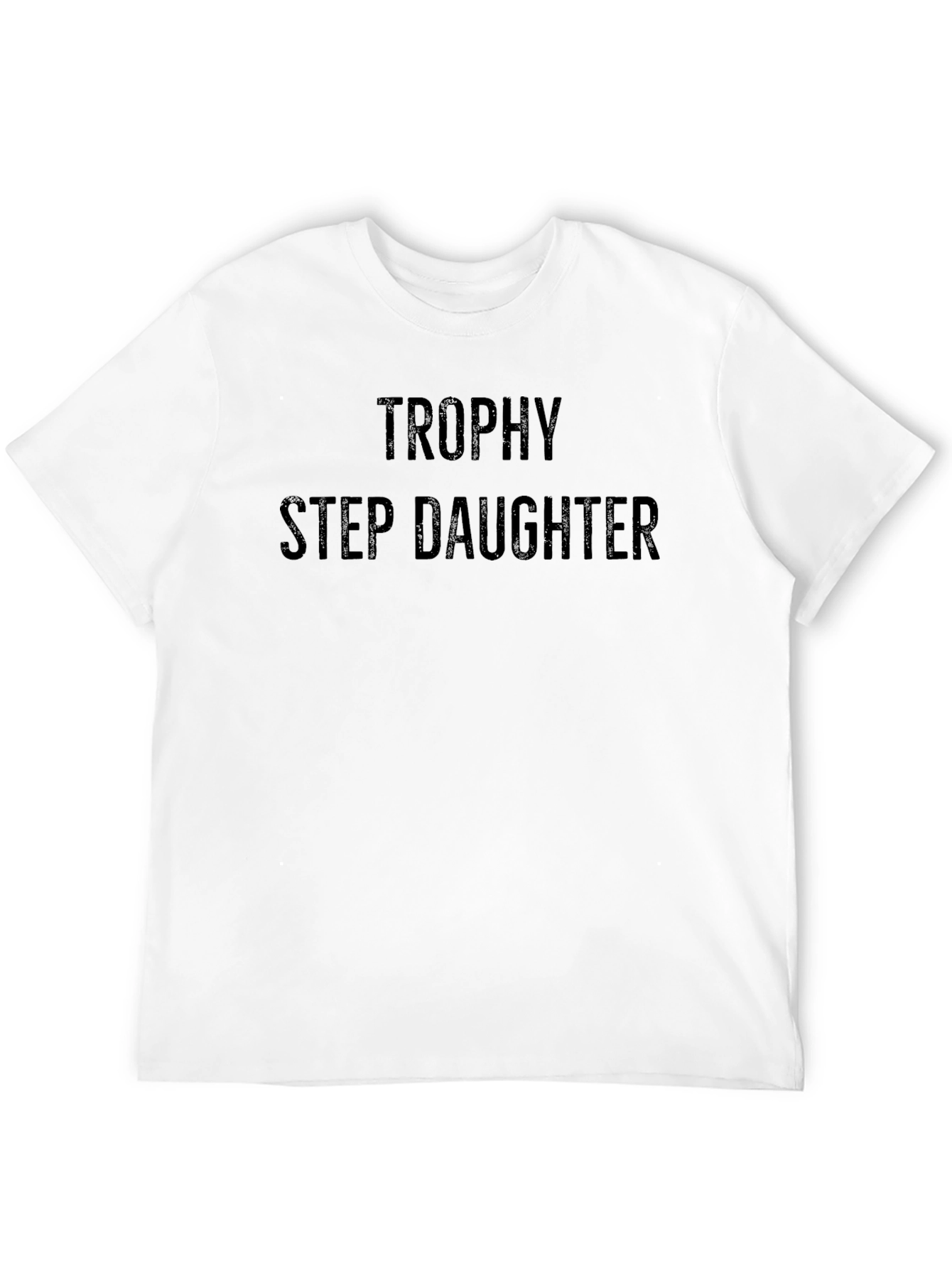 Trophy Step Daughter Graphic T-Shirt