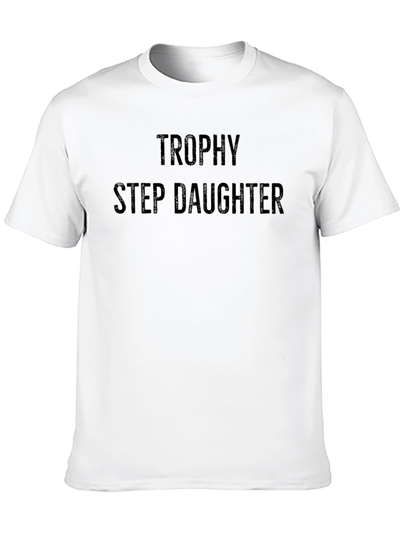 Trophy Step Daughter Graphic T-Shirt