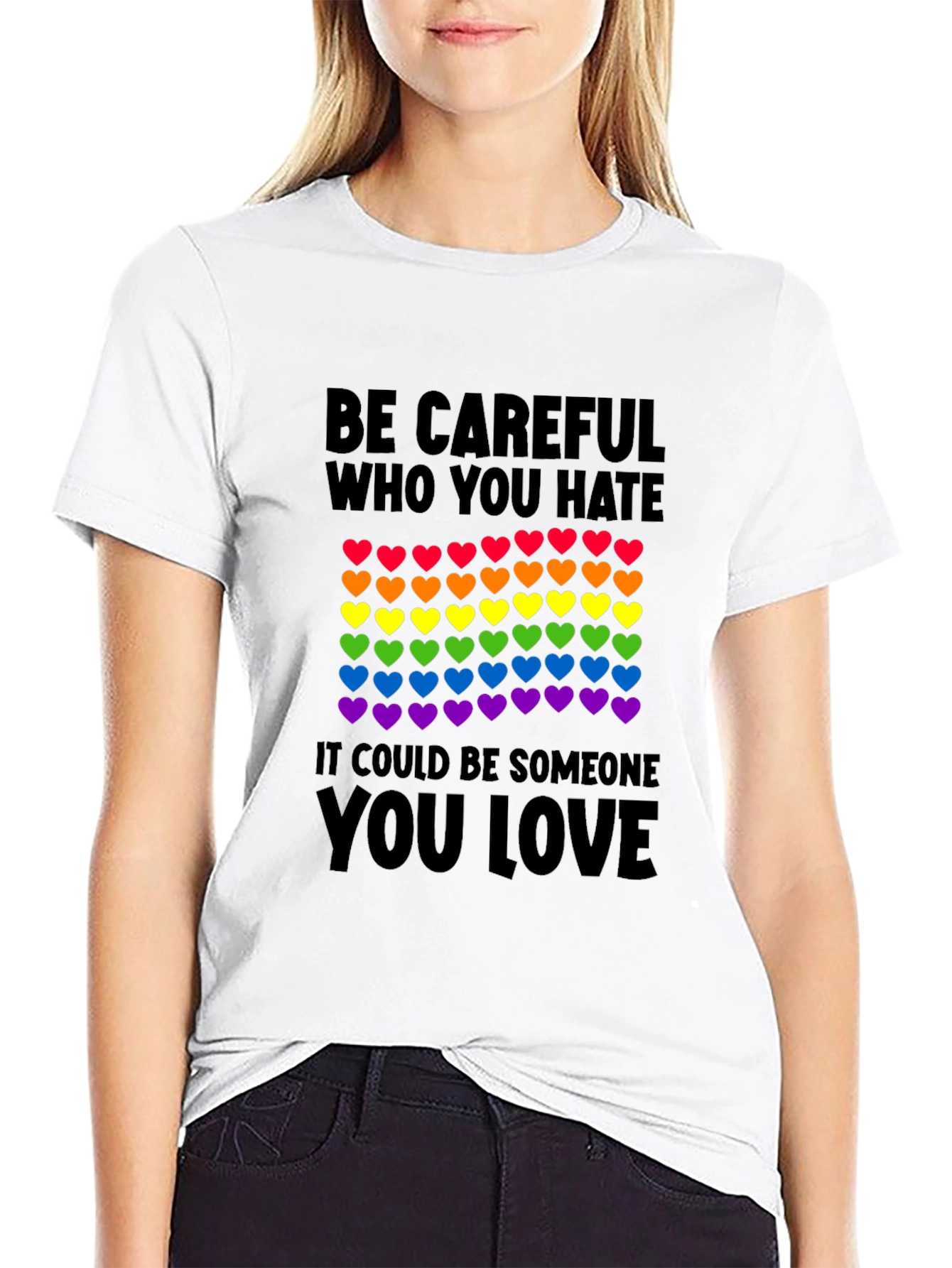 Be Careful Who You Hate LGBT Pride T-Shirt