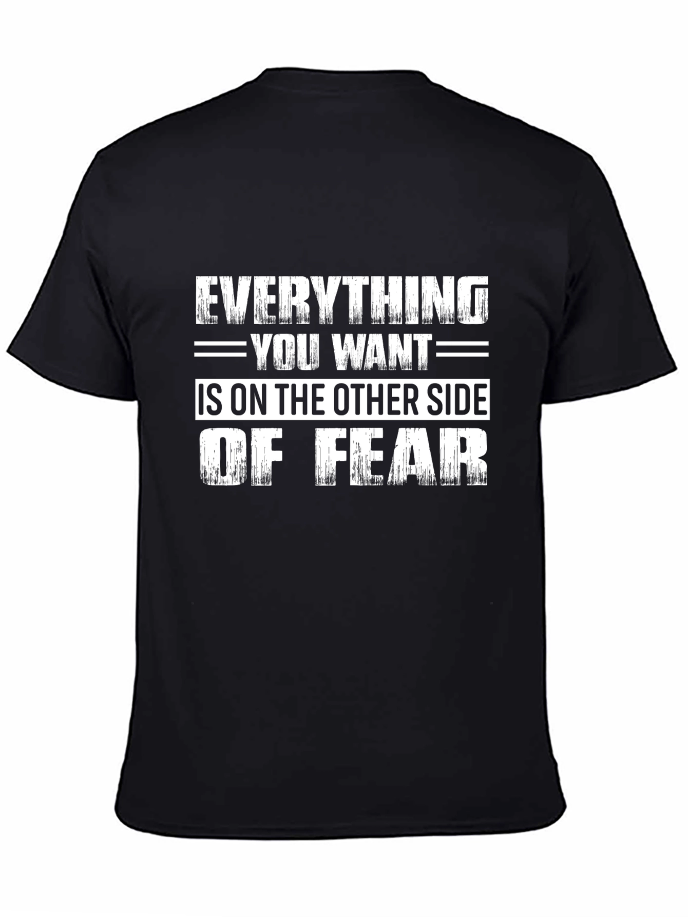 Motivational Graphic T-Shirt - Everything You Want