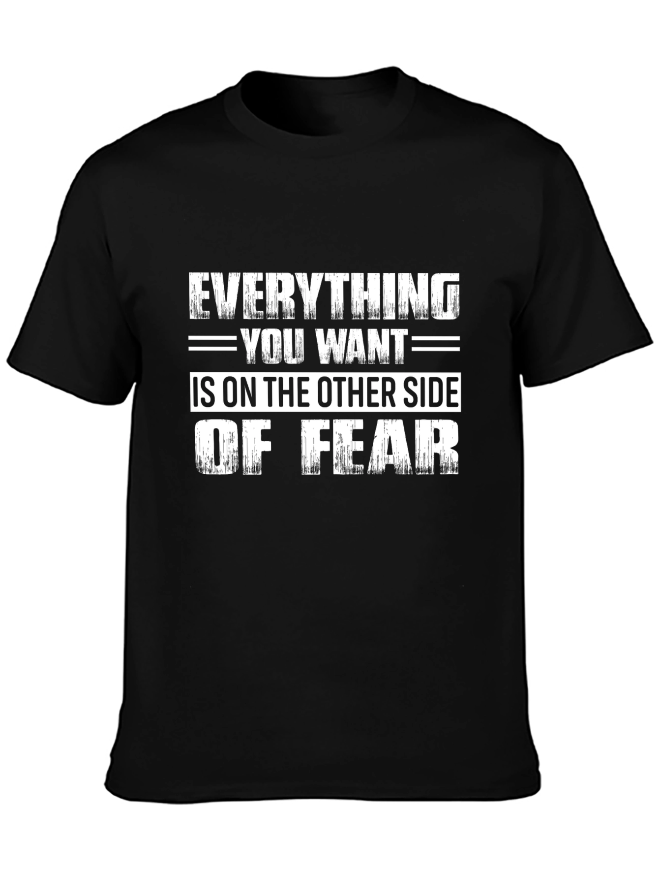 Motivational Graphic T-Shirt - Everything You Want