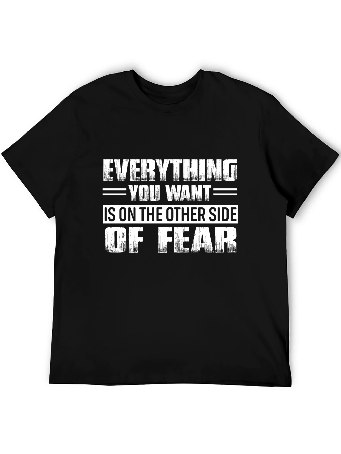 Motivational Graphic T-Shirt - Everything You Want
