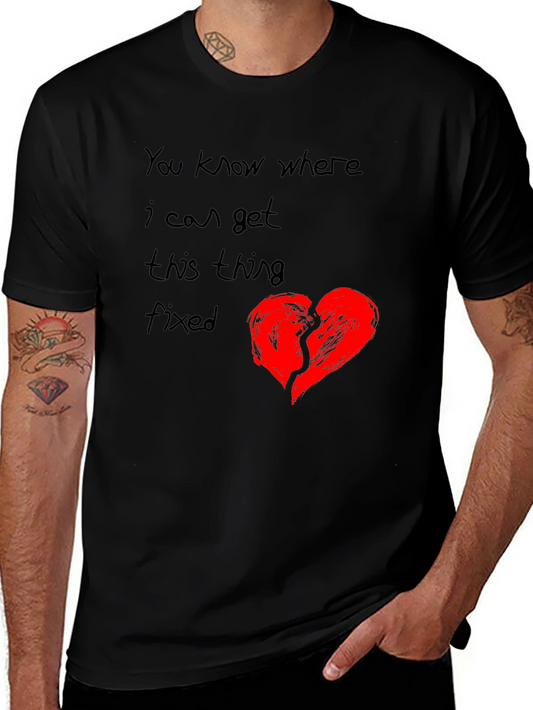 Broken Heart T-Shirt - You Know Where I Can Get This Fixed?