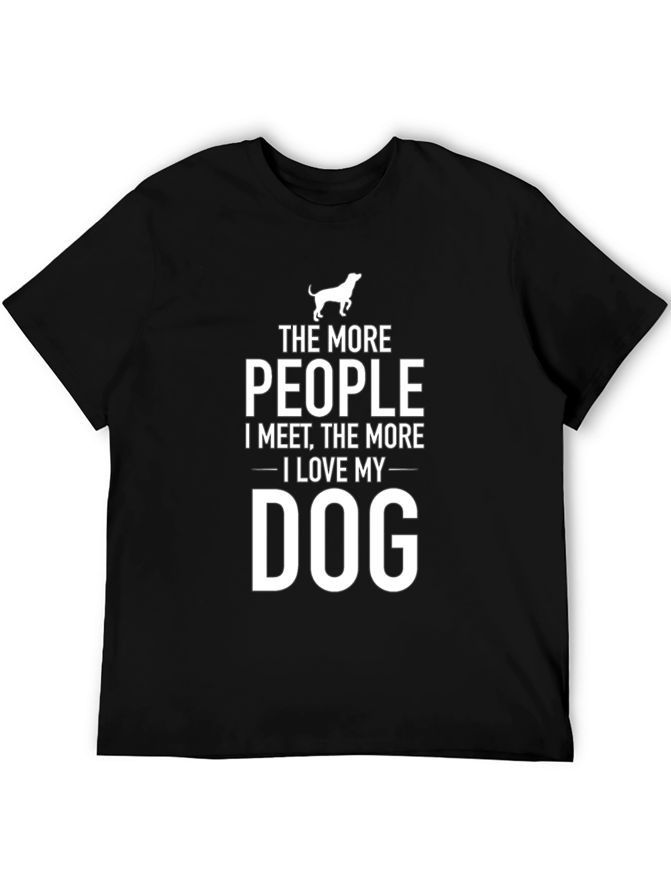 The More People I Meet Dog T-Shirt