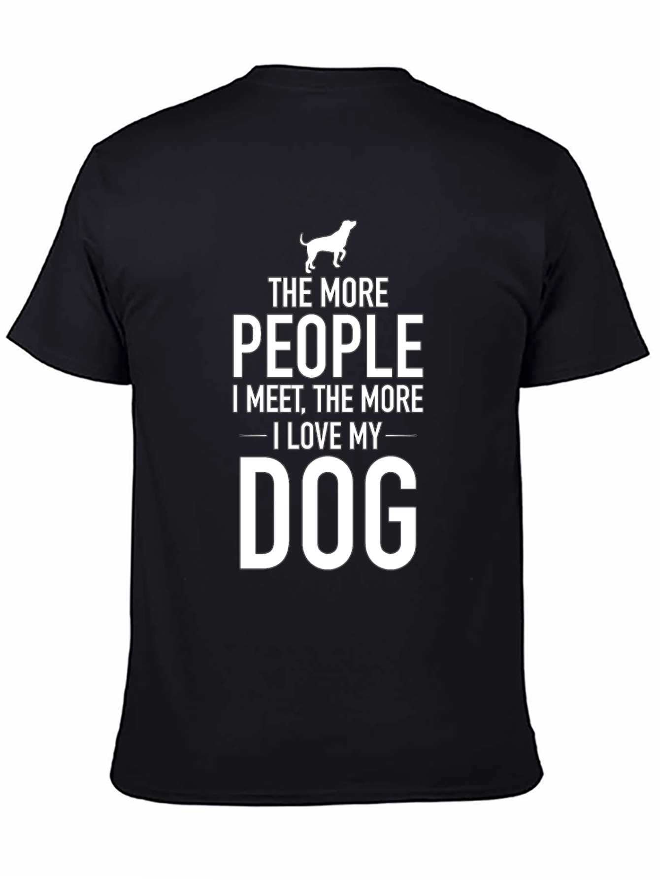 The More People I Meet Dog T-Shirt