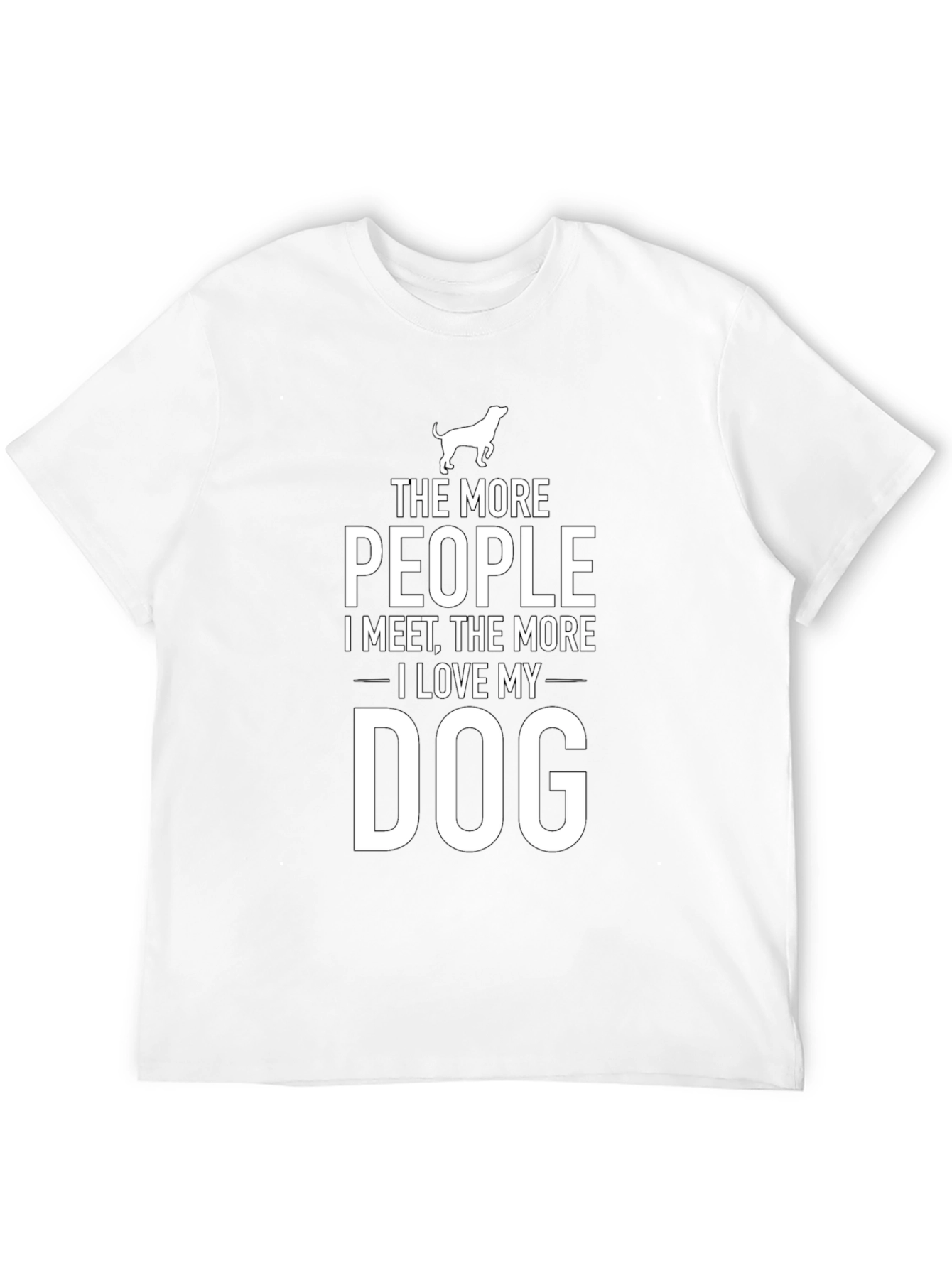 The More People I Meet Dog T-Shirt