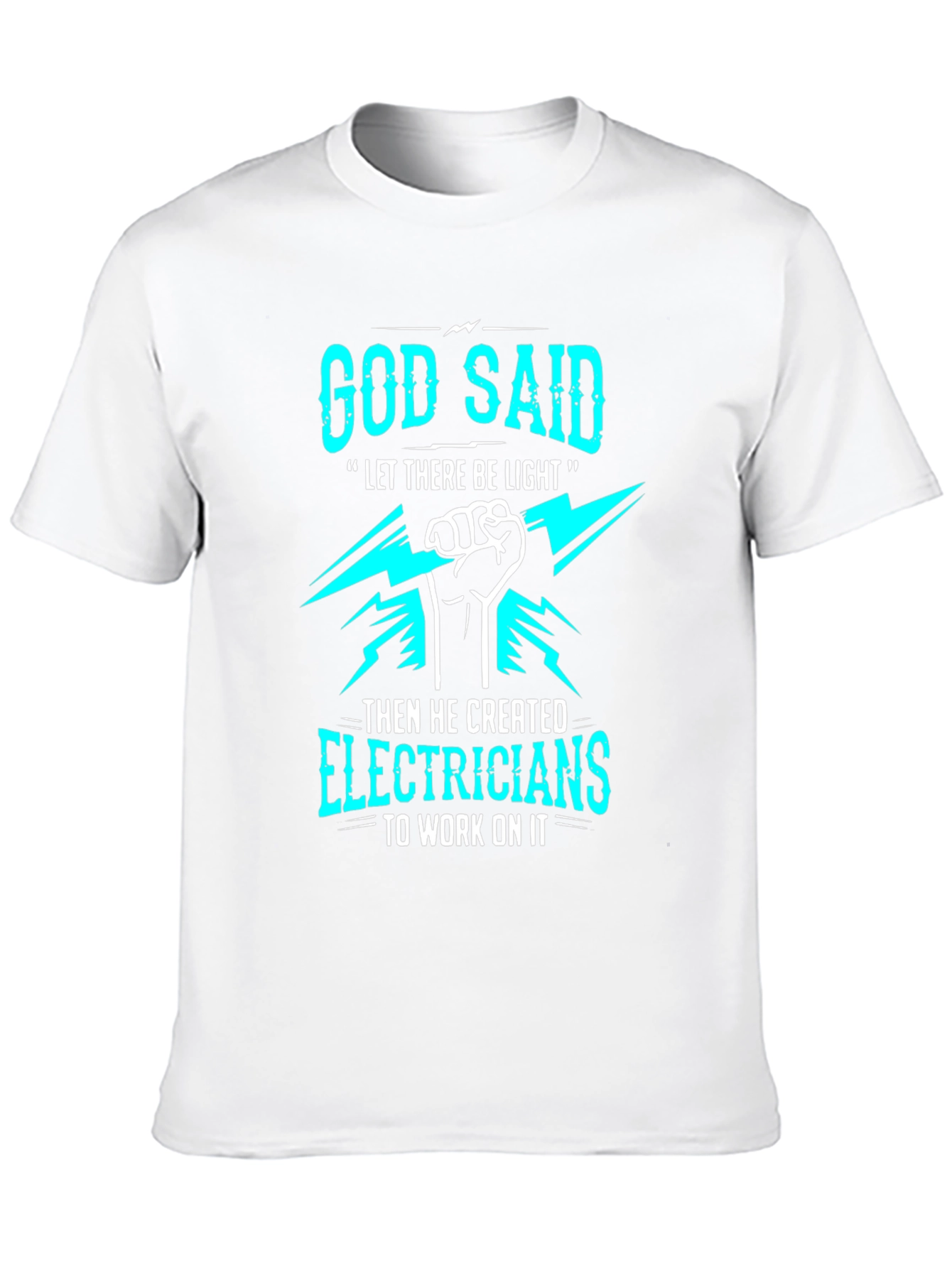 God Said Electricians T-Shirt - Humorous Graphic Tee