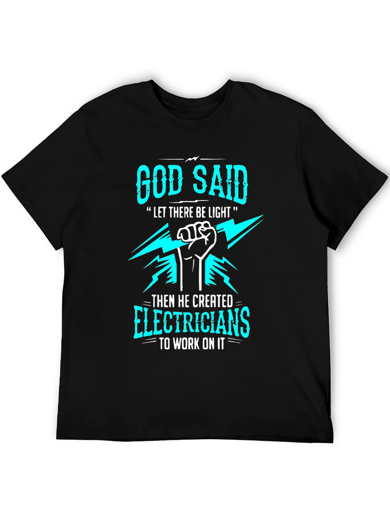 God Said Electricians T-Shirt - Humorous Graphic Tee