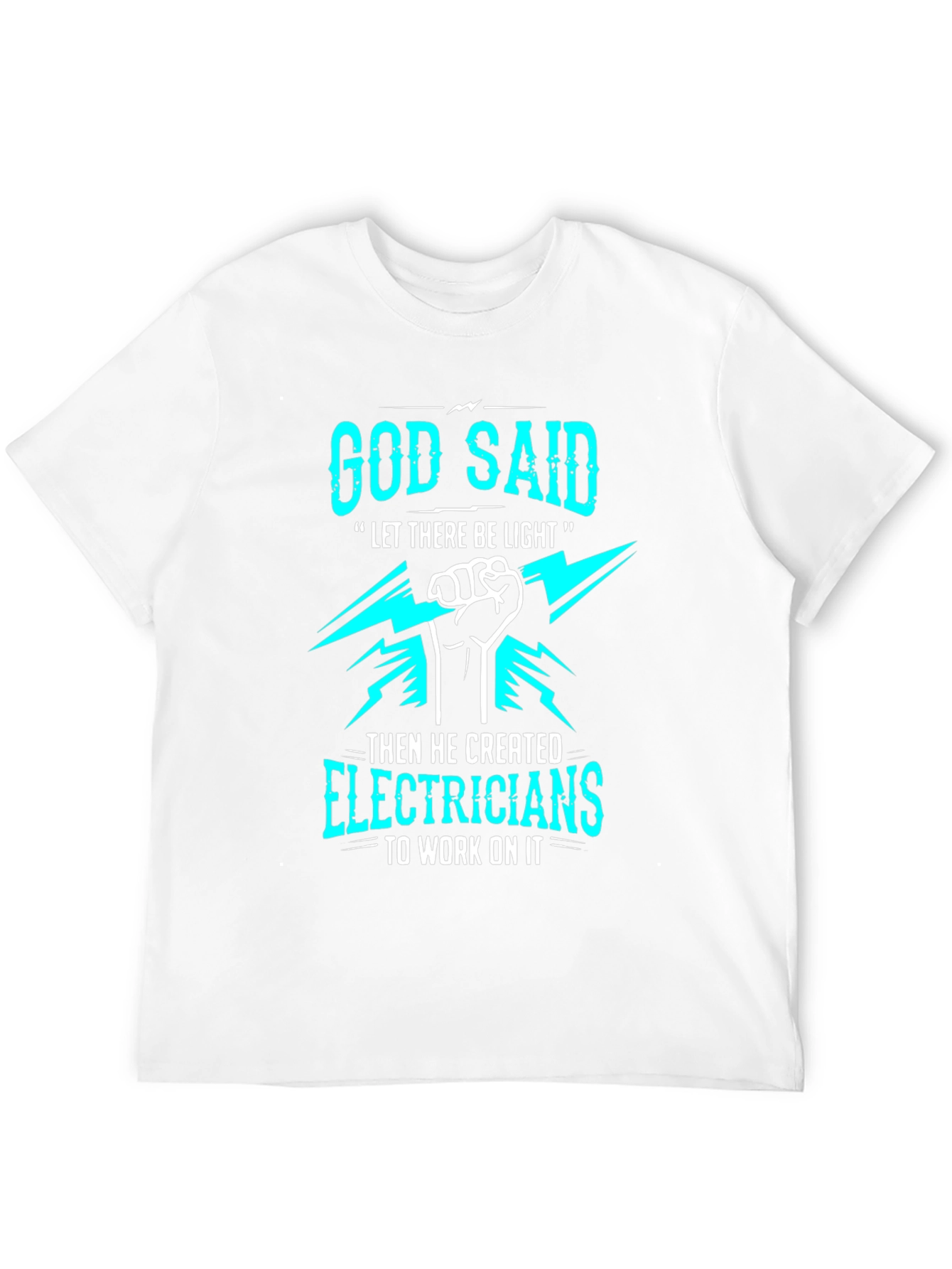 God Said Electricians T-Shirt - Humorous Graphic Tee