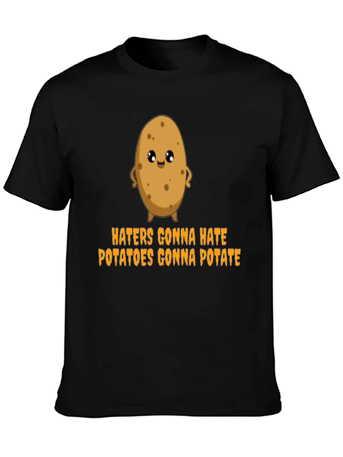 Haters Gonna Hate Potatoes Gonna Potate T-Shirt