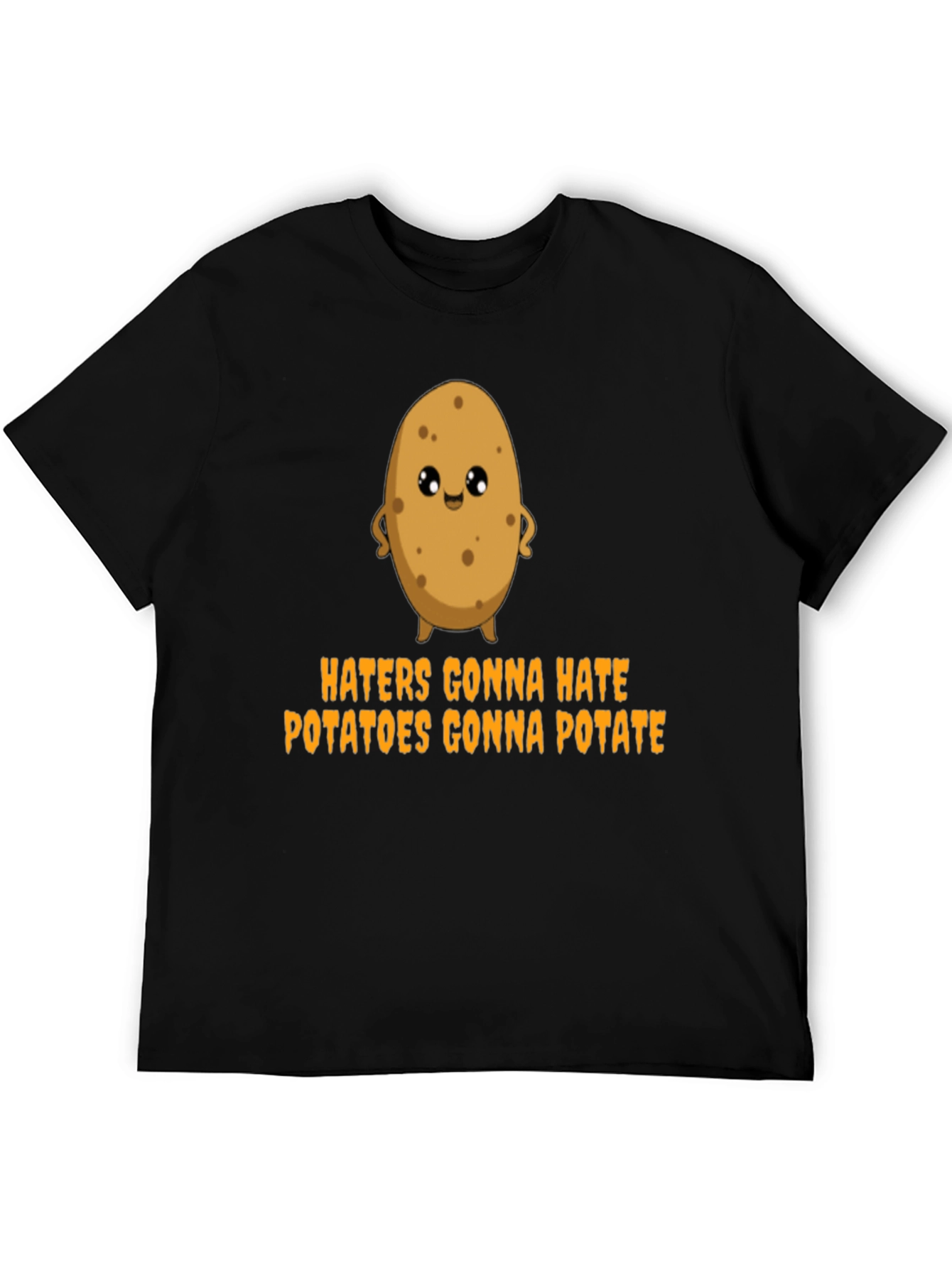 Haters Gonna Hate Potatoes Gonna Potate T-Shirt