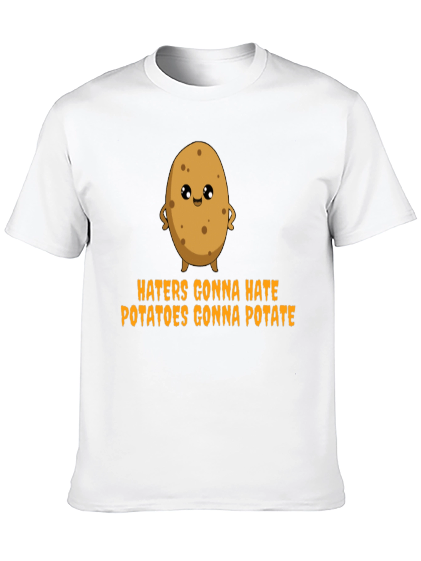 Haters Gonna Hate Potatoes Gonna Potate T-Shirt