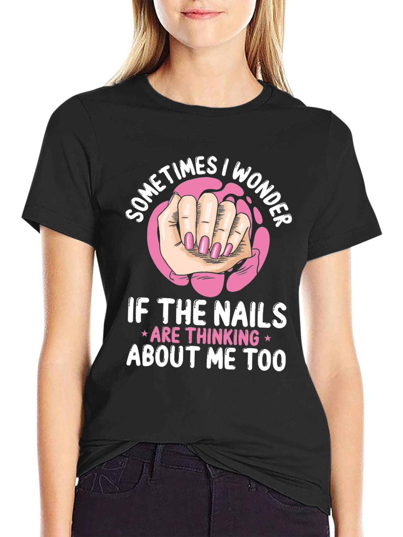 Funny Nail Art T-Shirt - Sometimes I Wonder Design