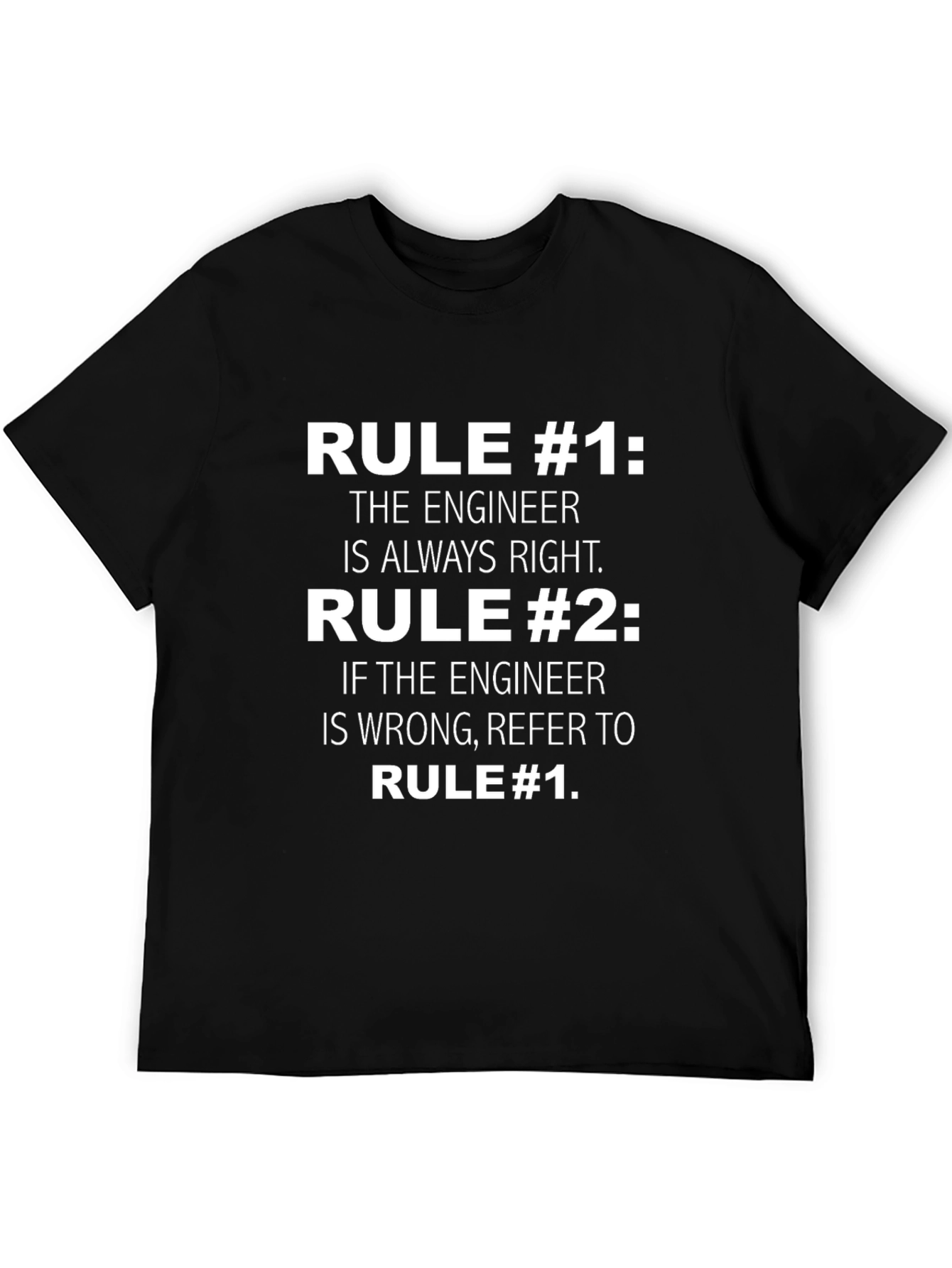 Engineer Rule T-Shirt Funny Gift Idea