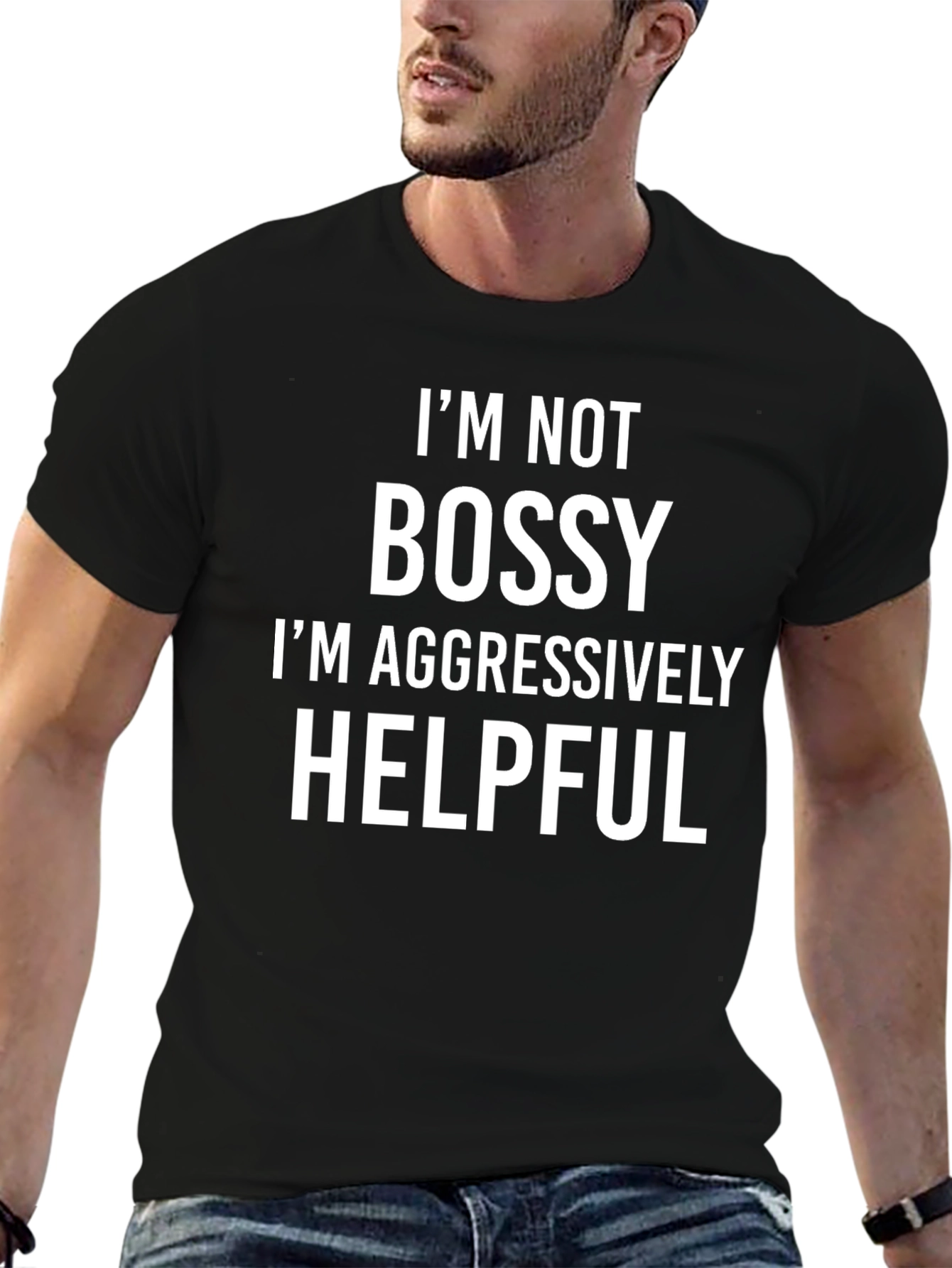 Im Not Bossy Aggressively Helpful Graphic Tee