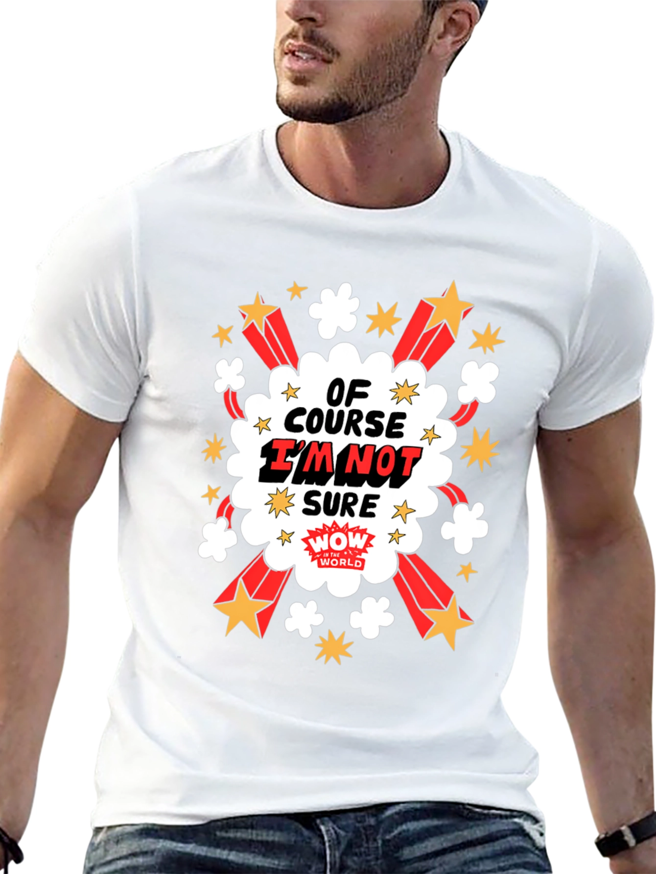 Of Course Im Not Sure Graphic T-Shirt