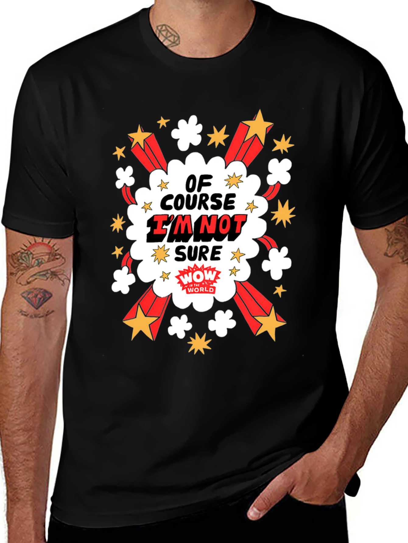 Of Course Im Not Sure Graphic T-Shirt