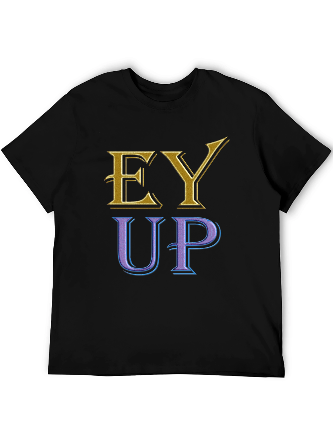 Ey Up Novelty T-Shirt