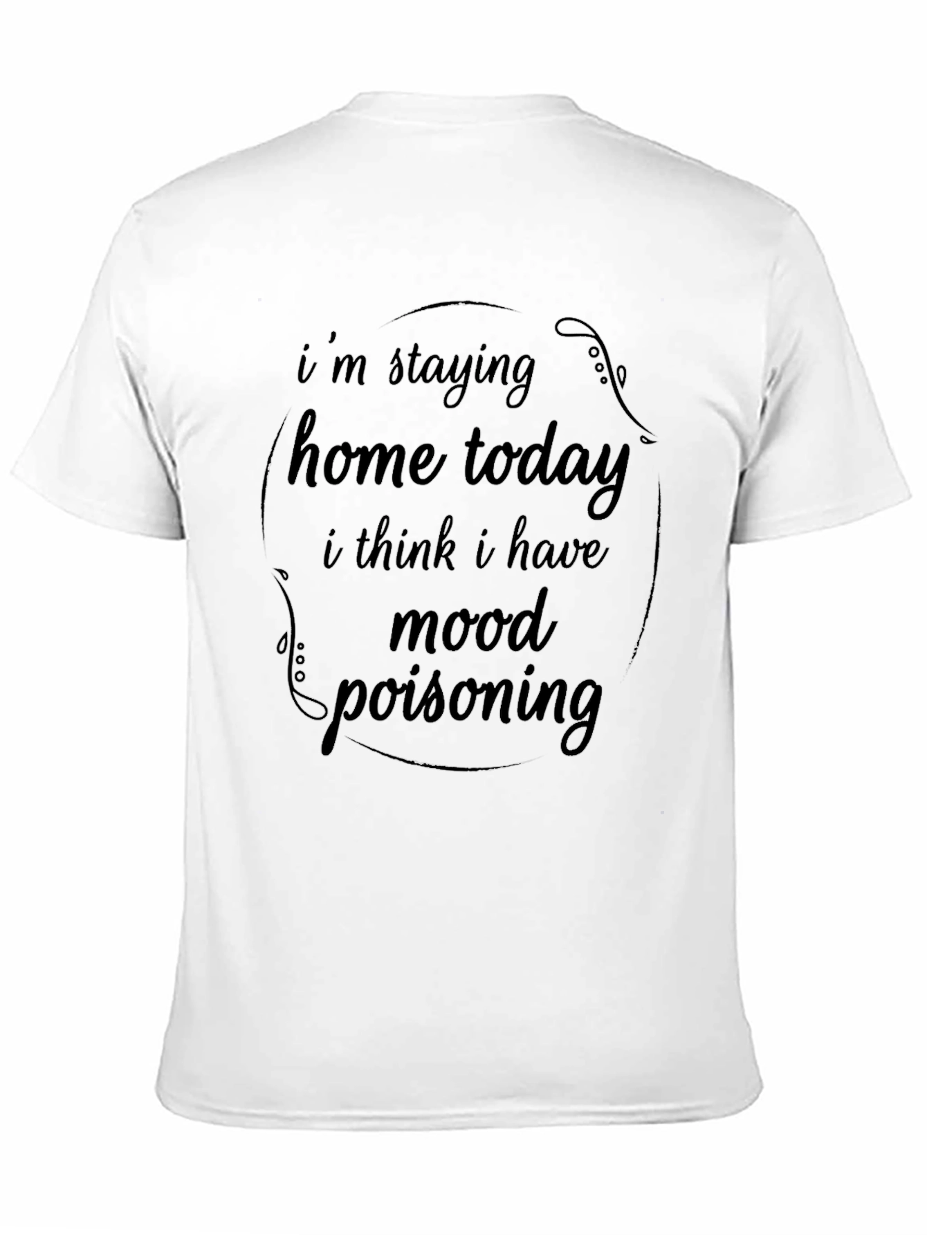 Mood Poisoning T-Shirt - Stay Home Comfort