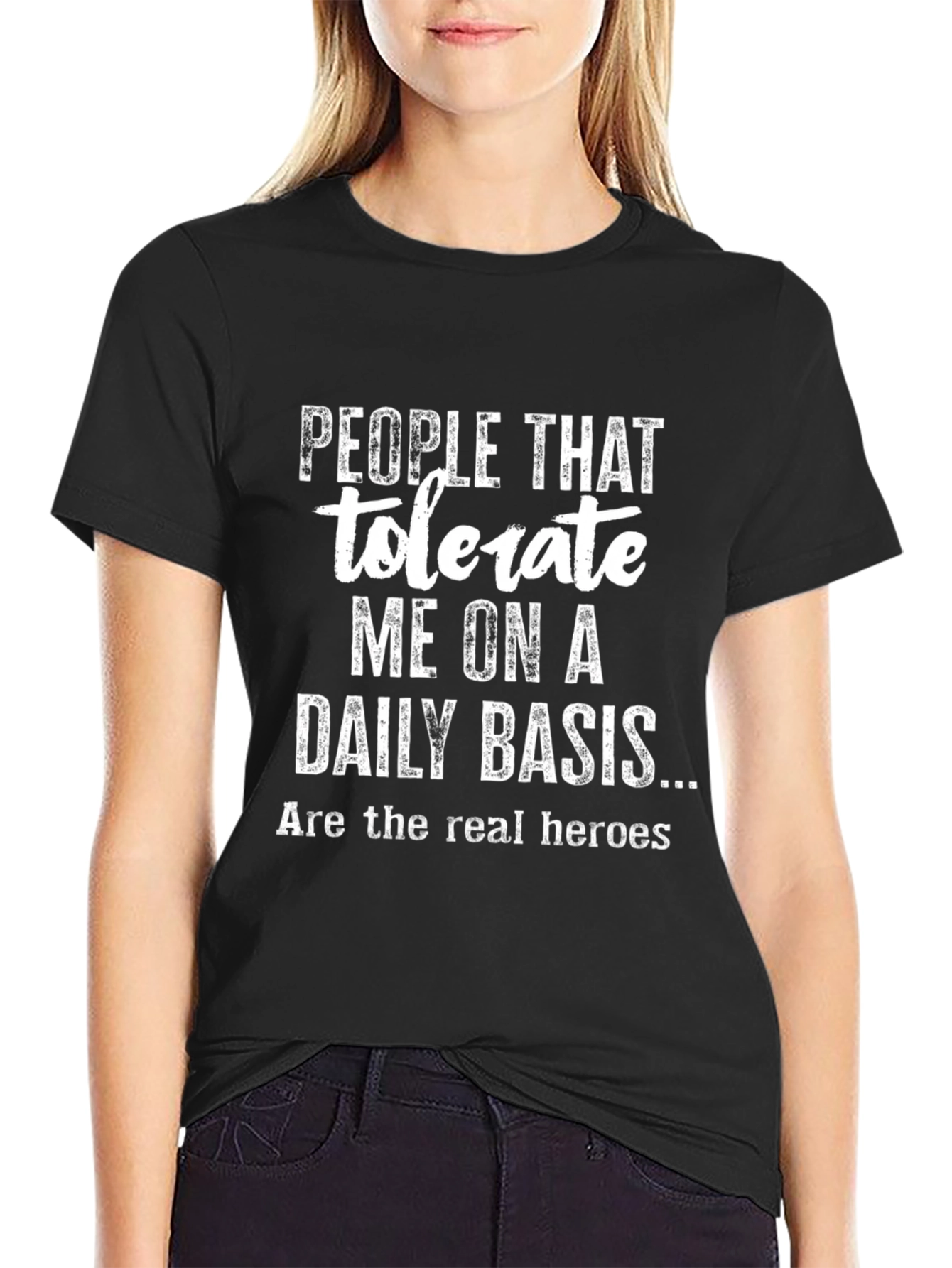People Tolerate Me On A Daily Basis T-Shirt