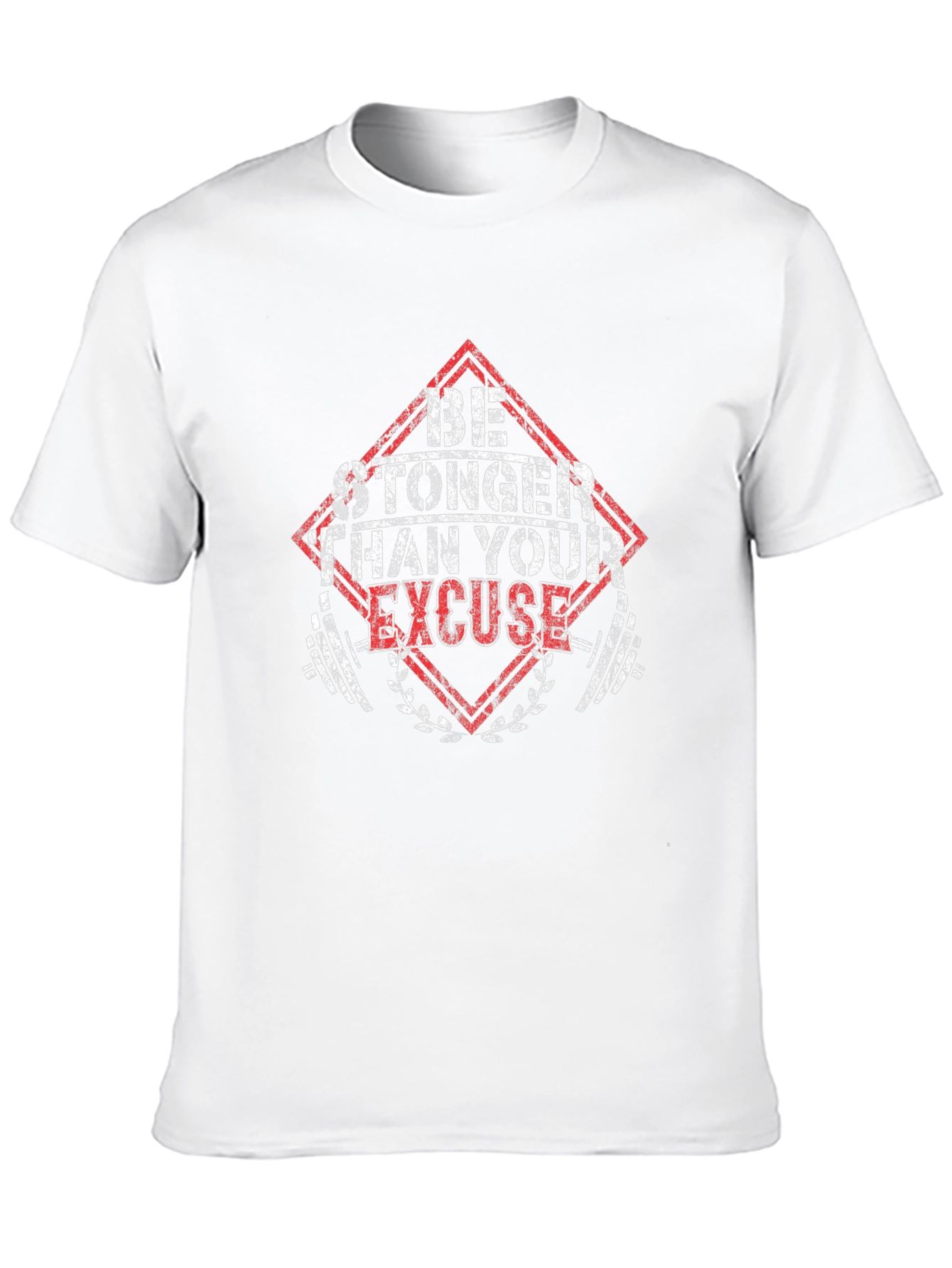 Be Stronger Than Your Excuse T-Shirt