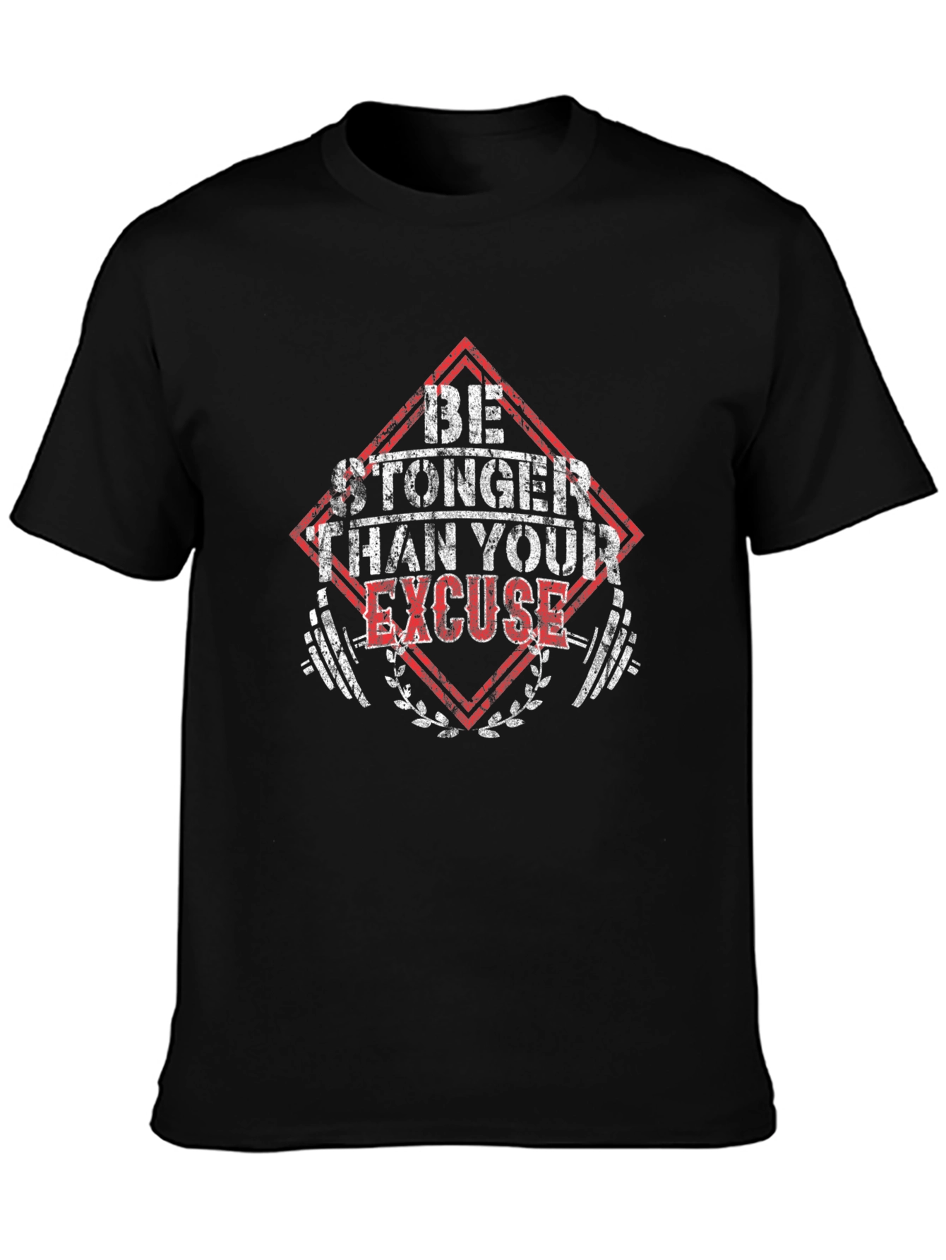 Be Stronger Than Your Excuse T-Shirt