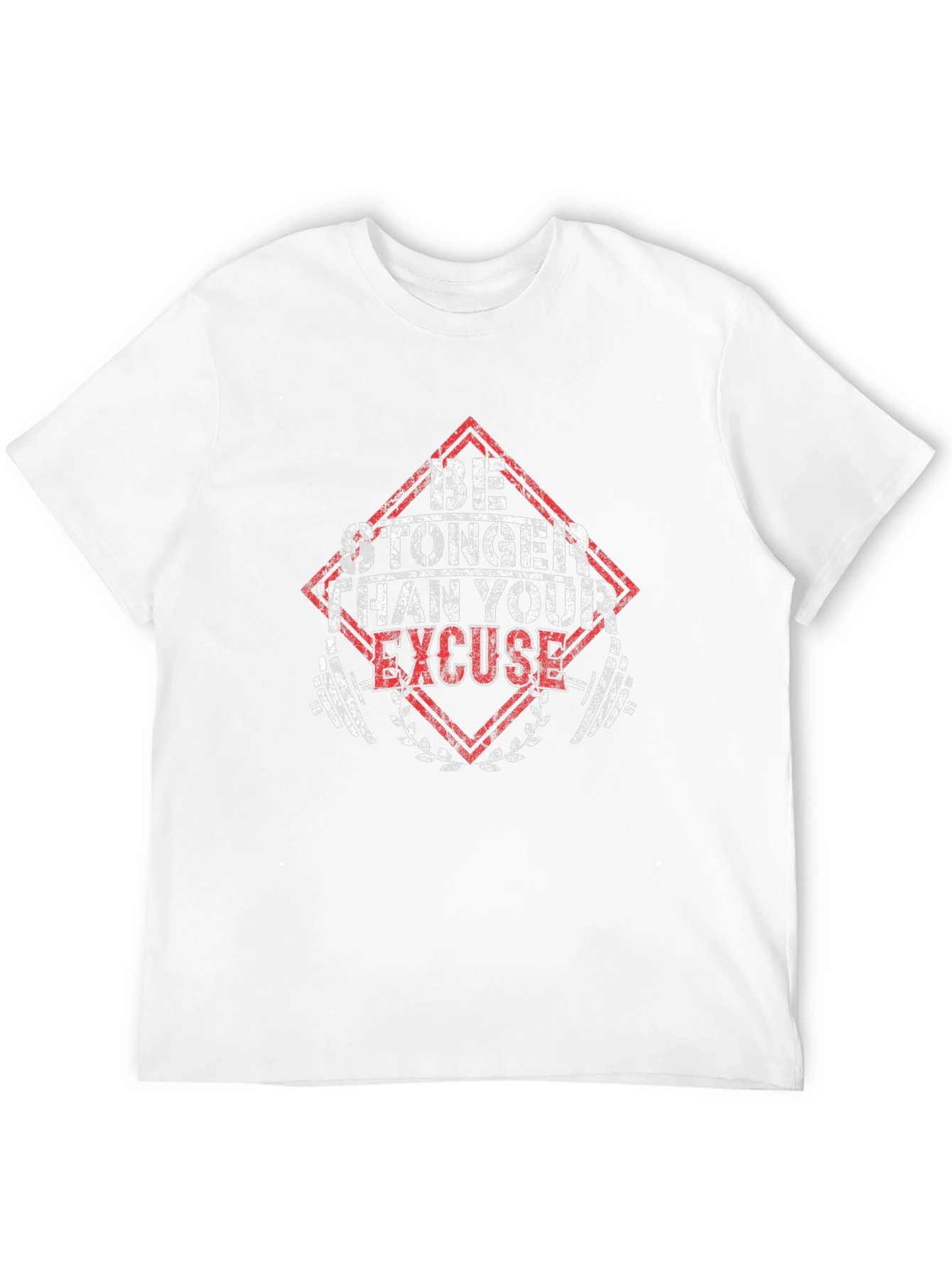 Be Stronger Than Your Excuse T-Shirt