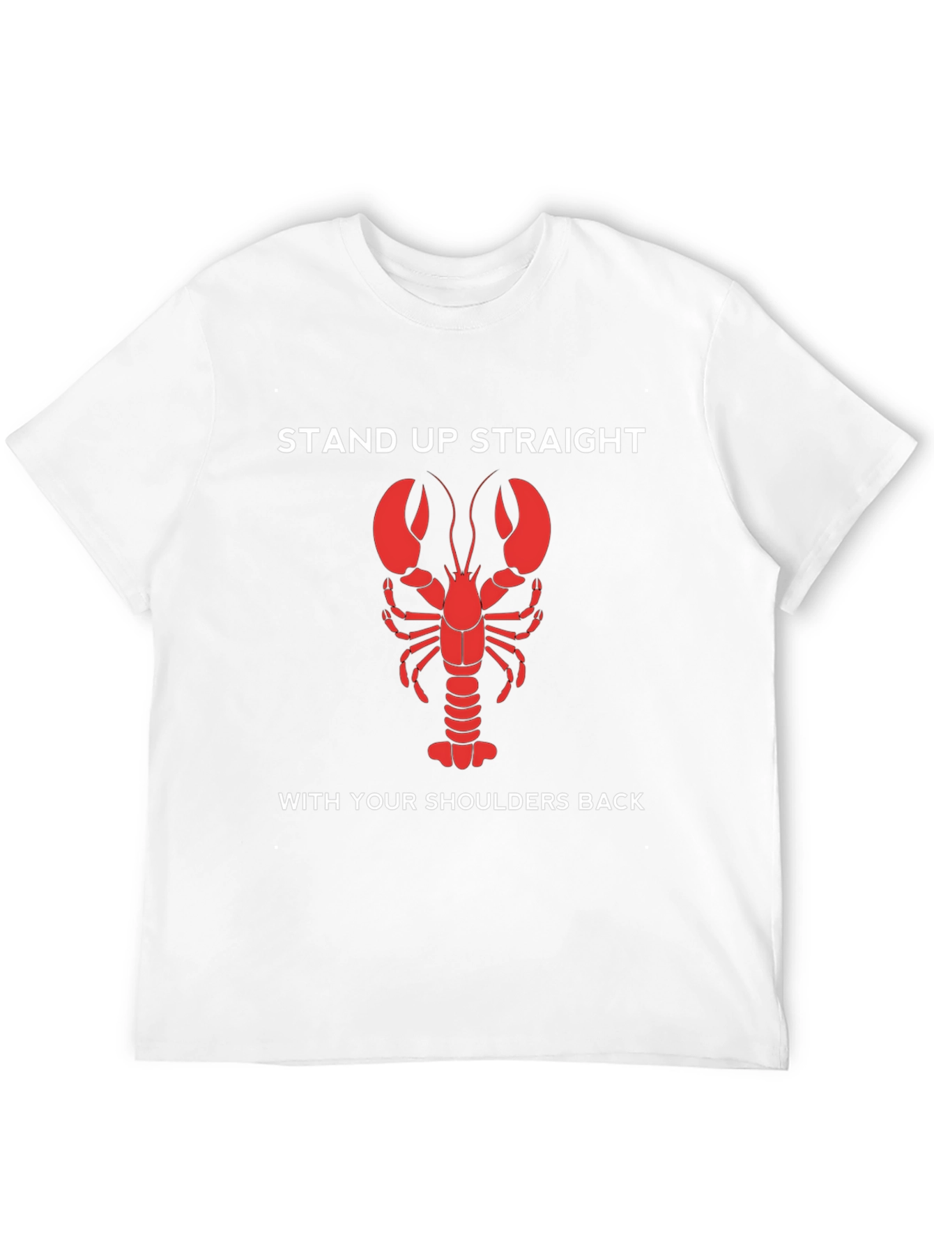 Lobster Stand Up Straight T-Shirt