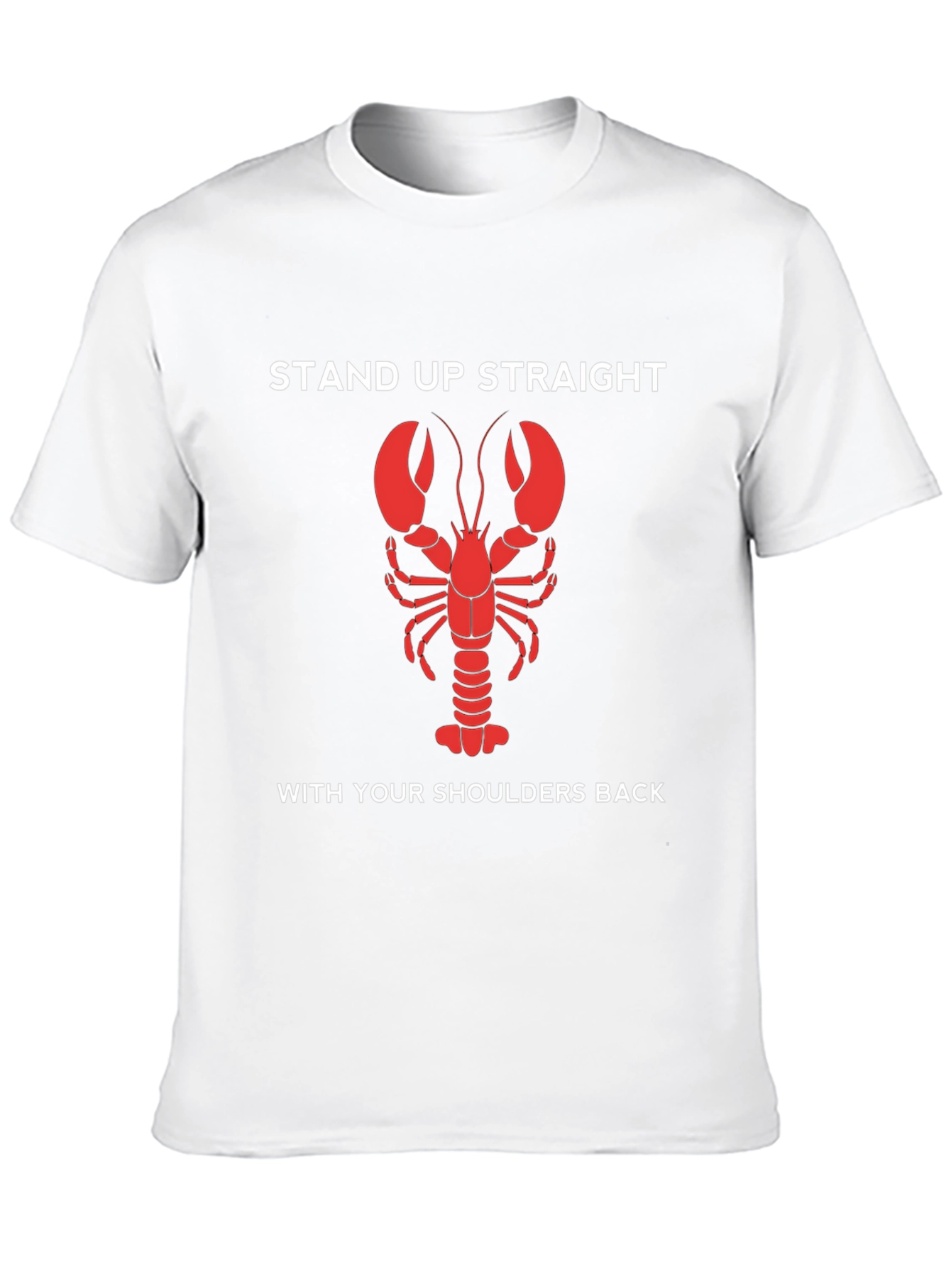 Lobster Stand Up Straight T-Shirt