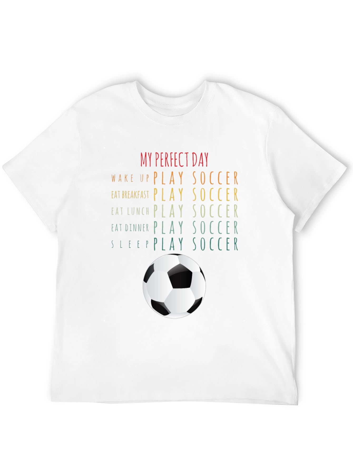 My Perfect Day: Soccer T-Shirt