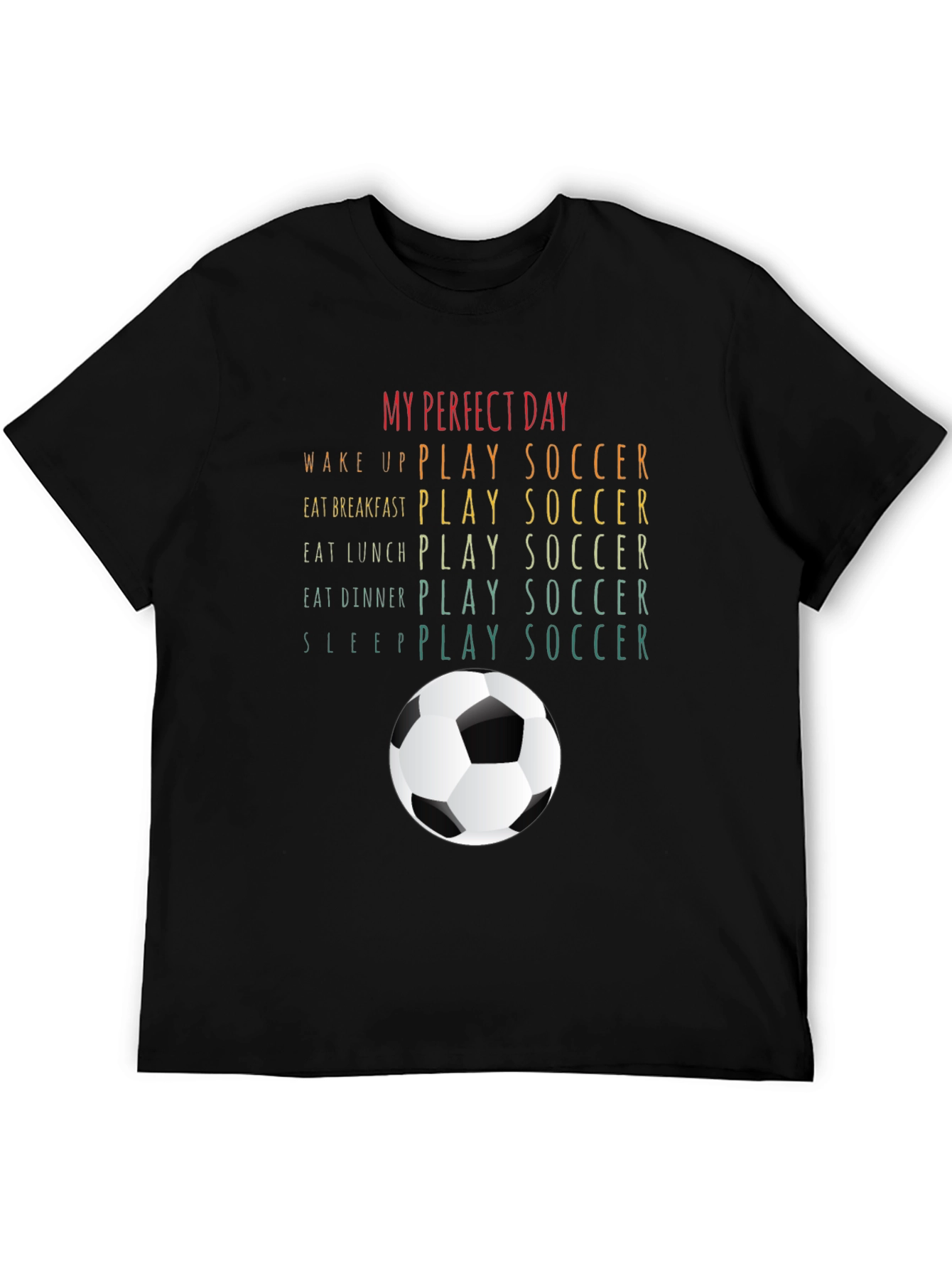 My Perfect Day: Soccer T-Shirt