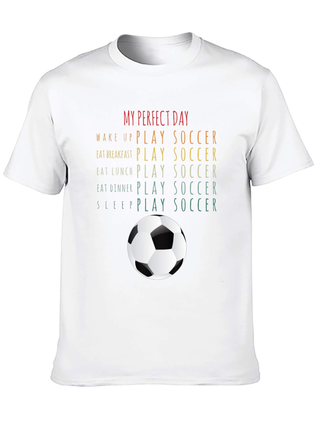 My Perfect Day: Soccer T-Shirt