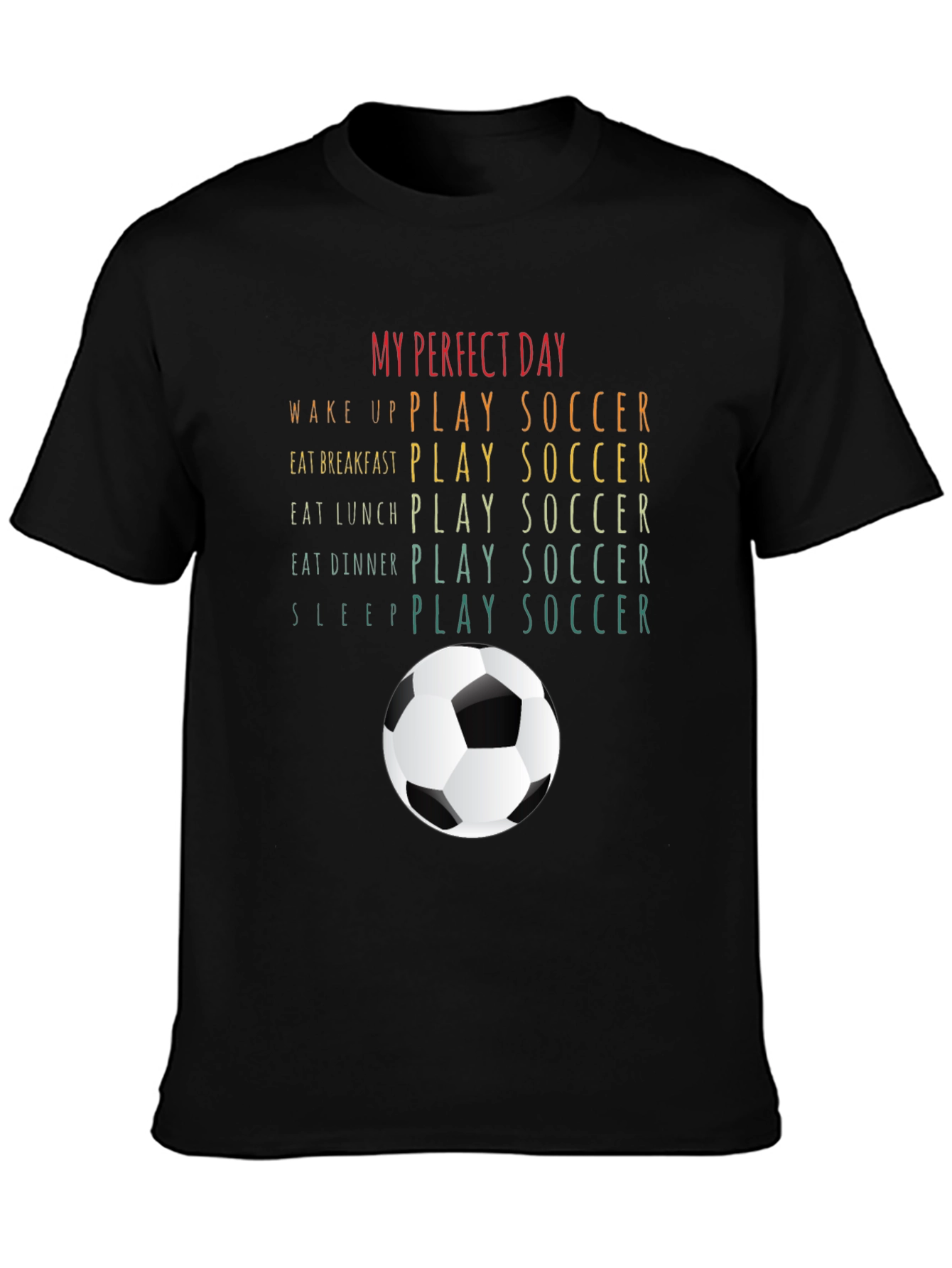 My Perfect Day: Soccer T-Shirt