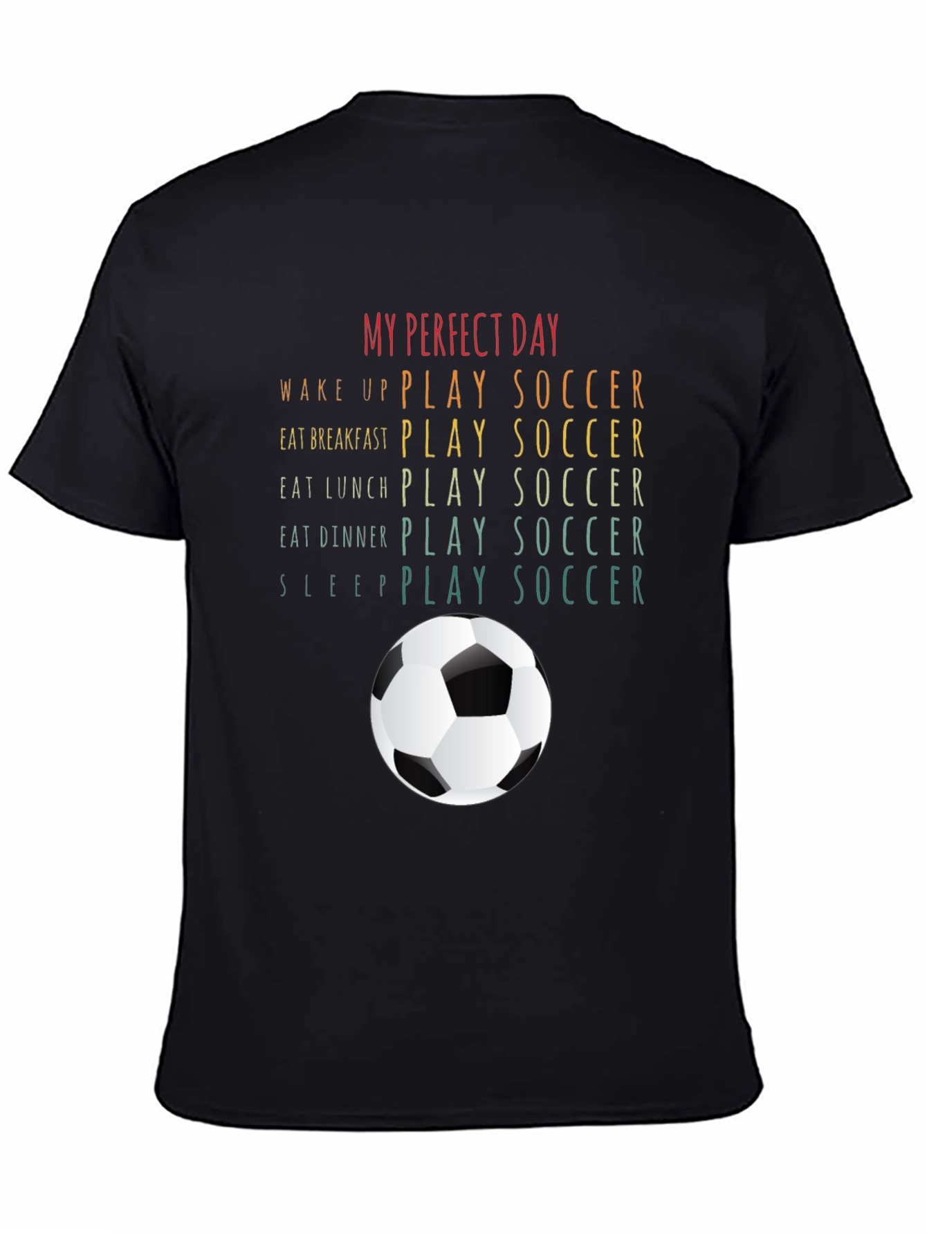 My Perfect Day: Soccer T-Shirt
