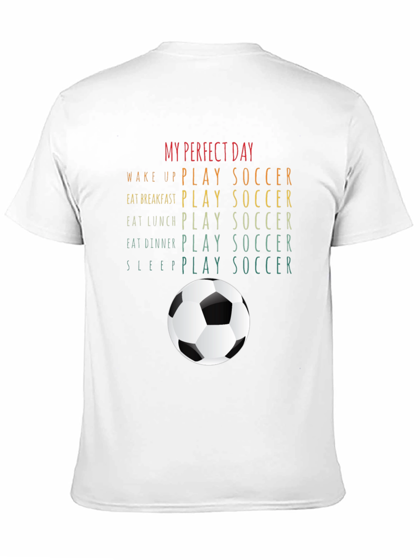 My Perfect Day: Soccer T-Shirt