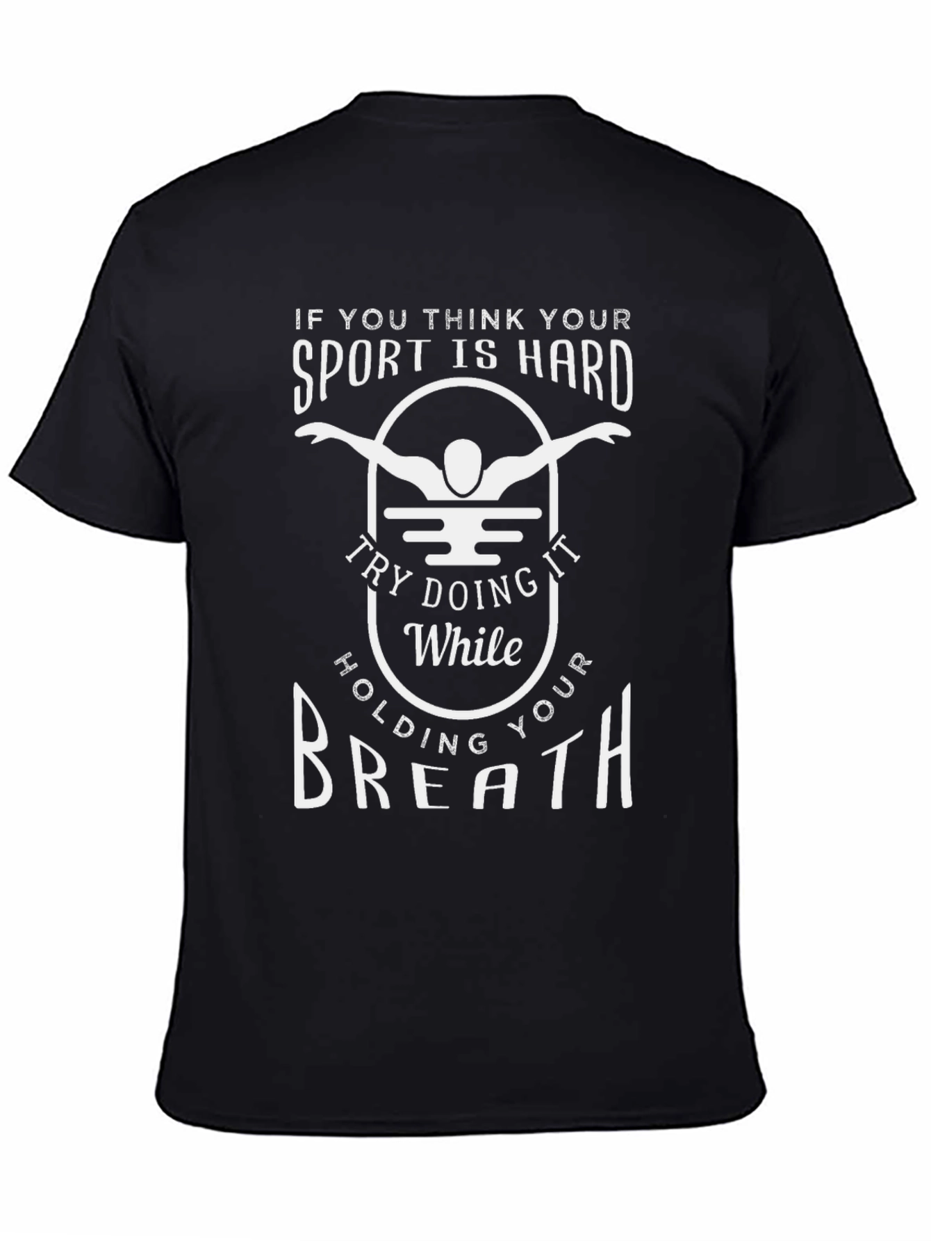 Funny Swimming T-Shirt - Hold Your Breath