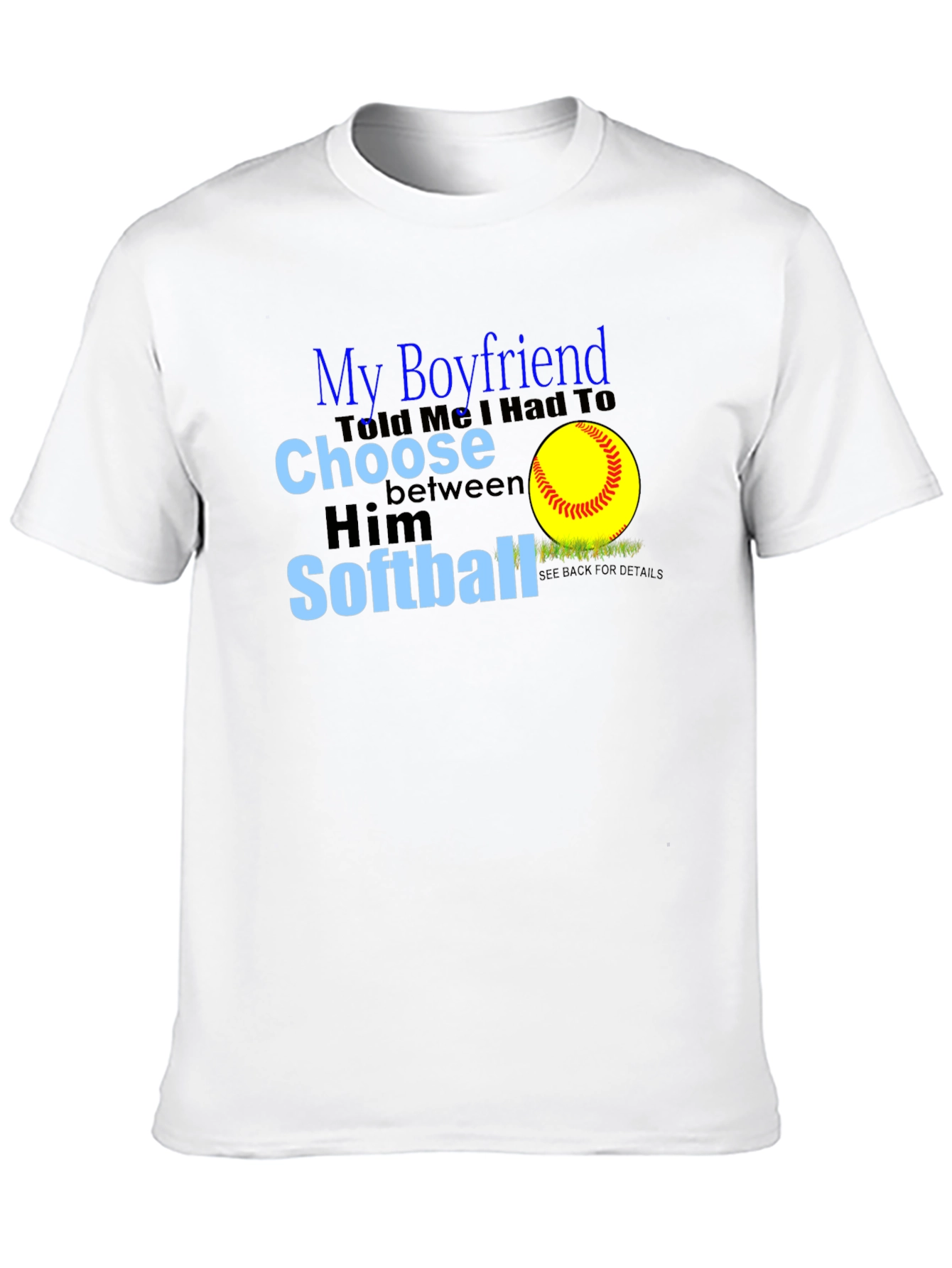 My Boyfriend Chose Softball T-Shirt