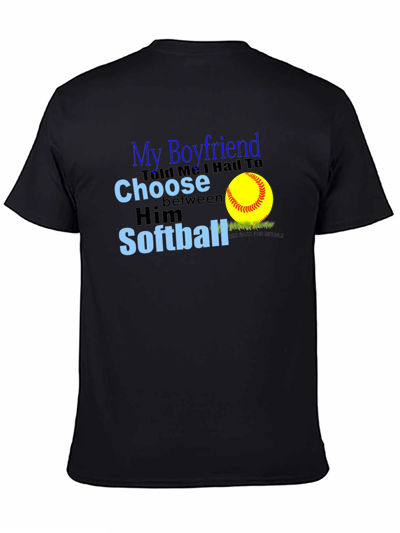 My Boyfriend Chose Softball T-Shirt