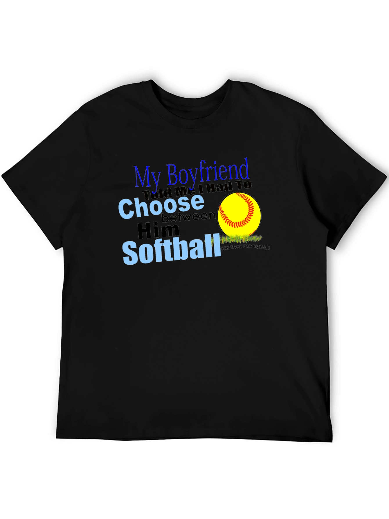 My Boyfriend Chose Softball T-Shirt