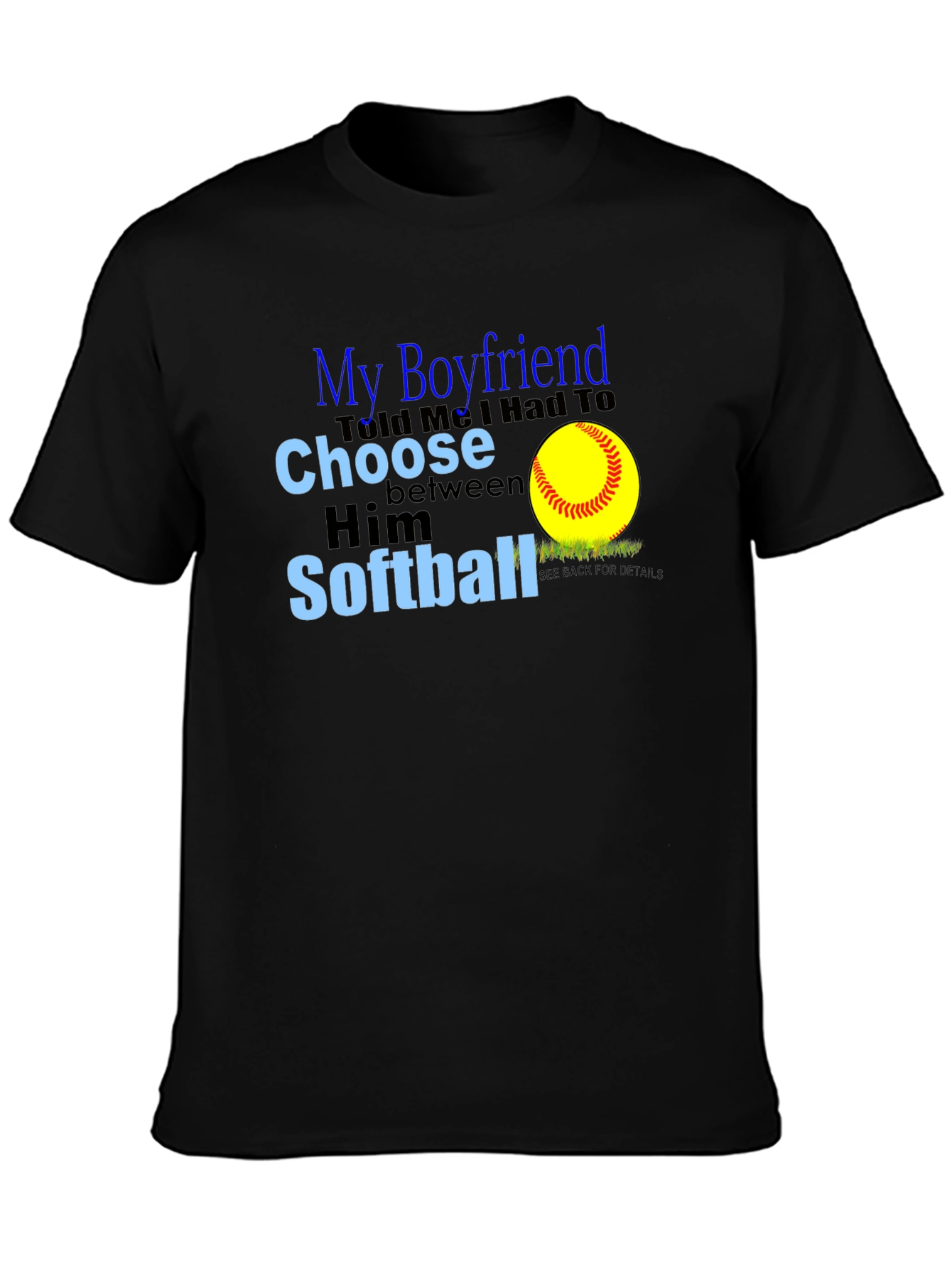 My Boyfriend Chose Softball T-Shirt