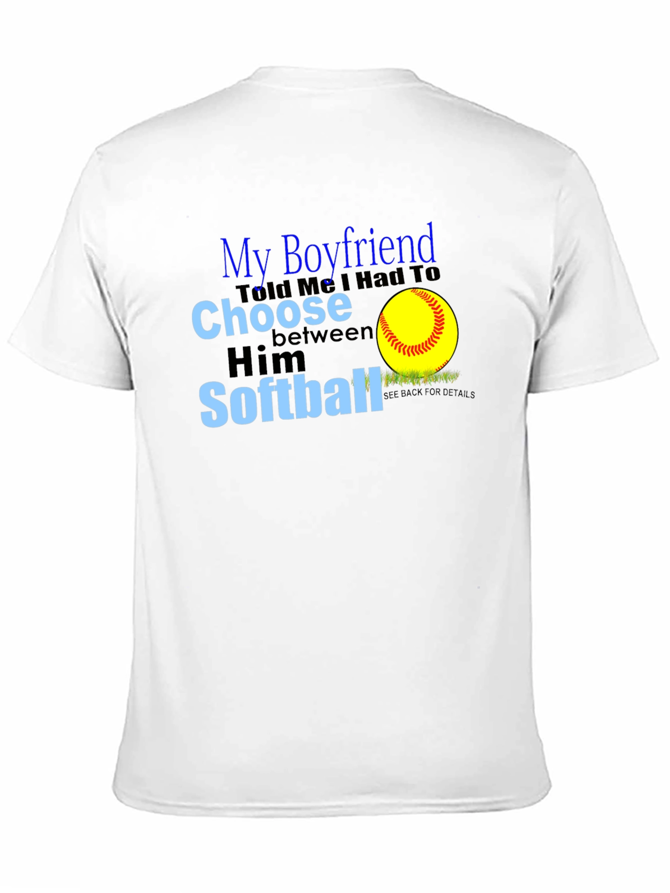 My Boyfriend Chose Softball T-Shirt