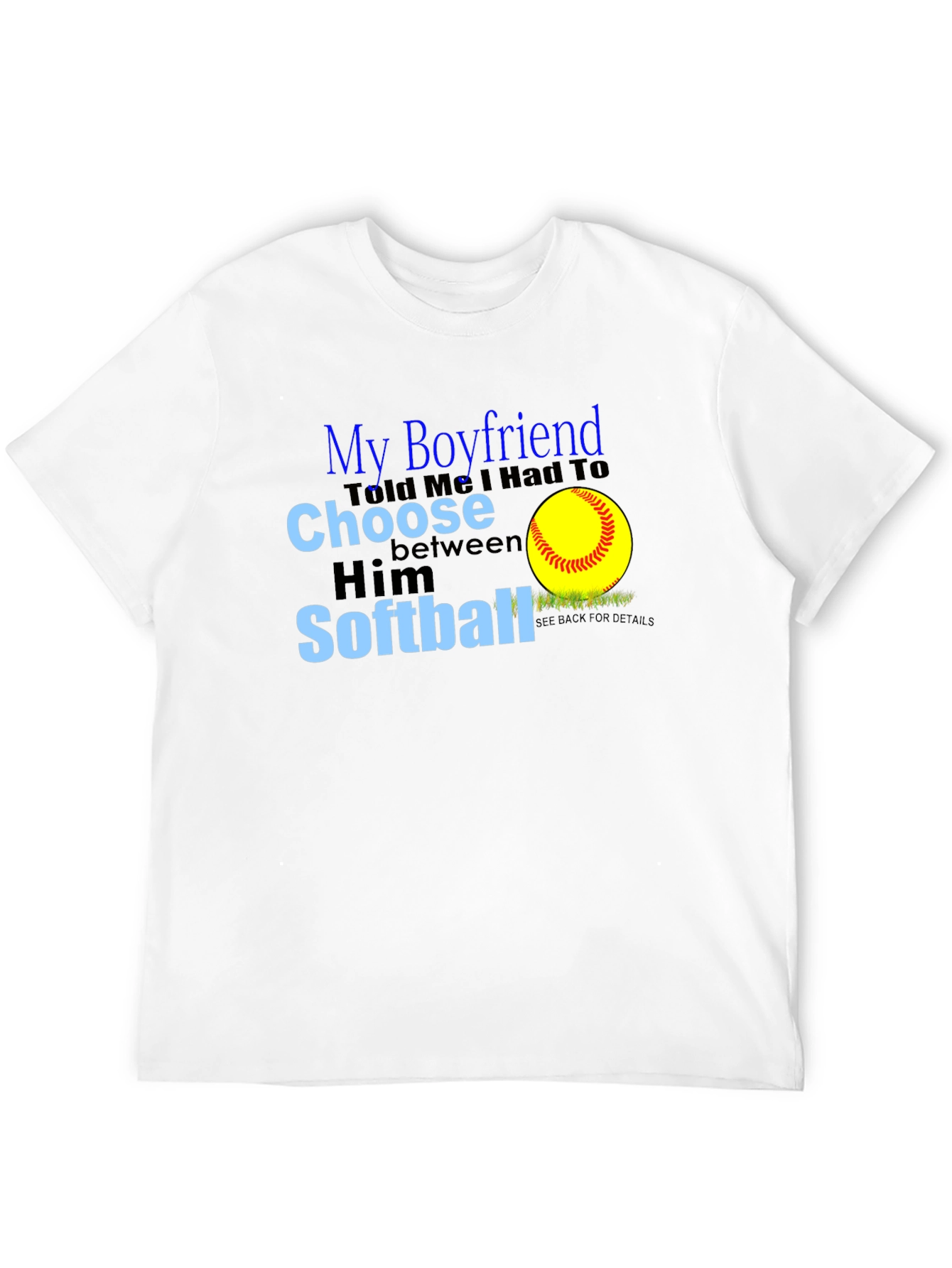My Boyfriend Chose Softball T-Shirt