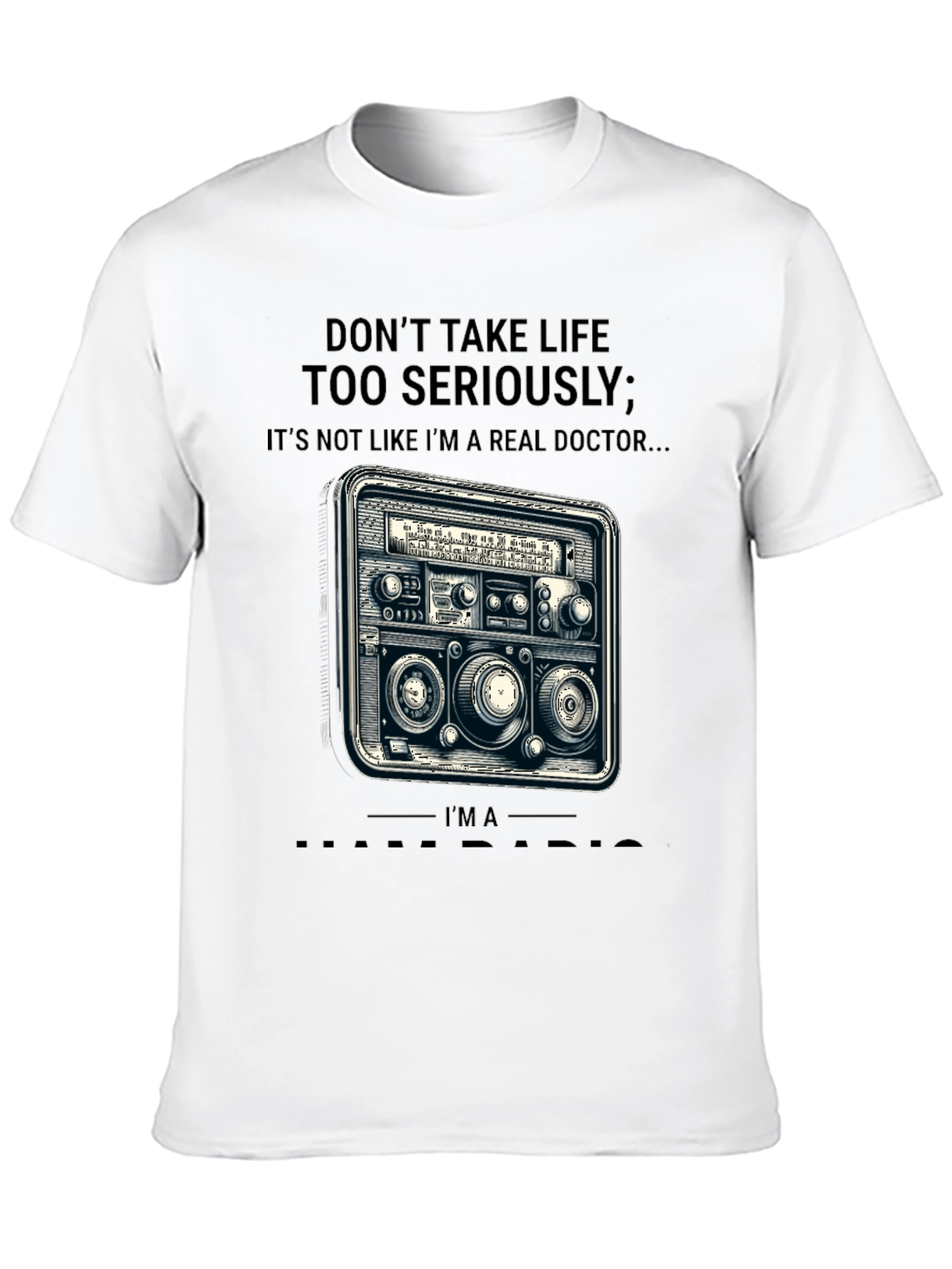 Dont Take Life Radio Doctor T-Shirt