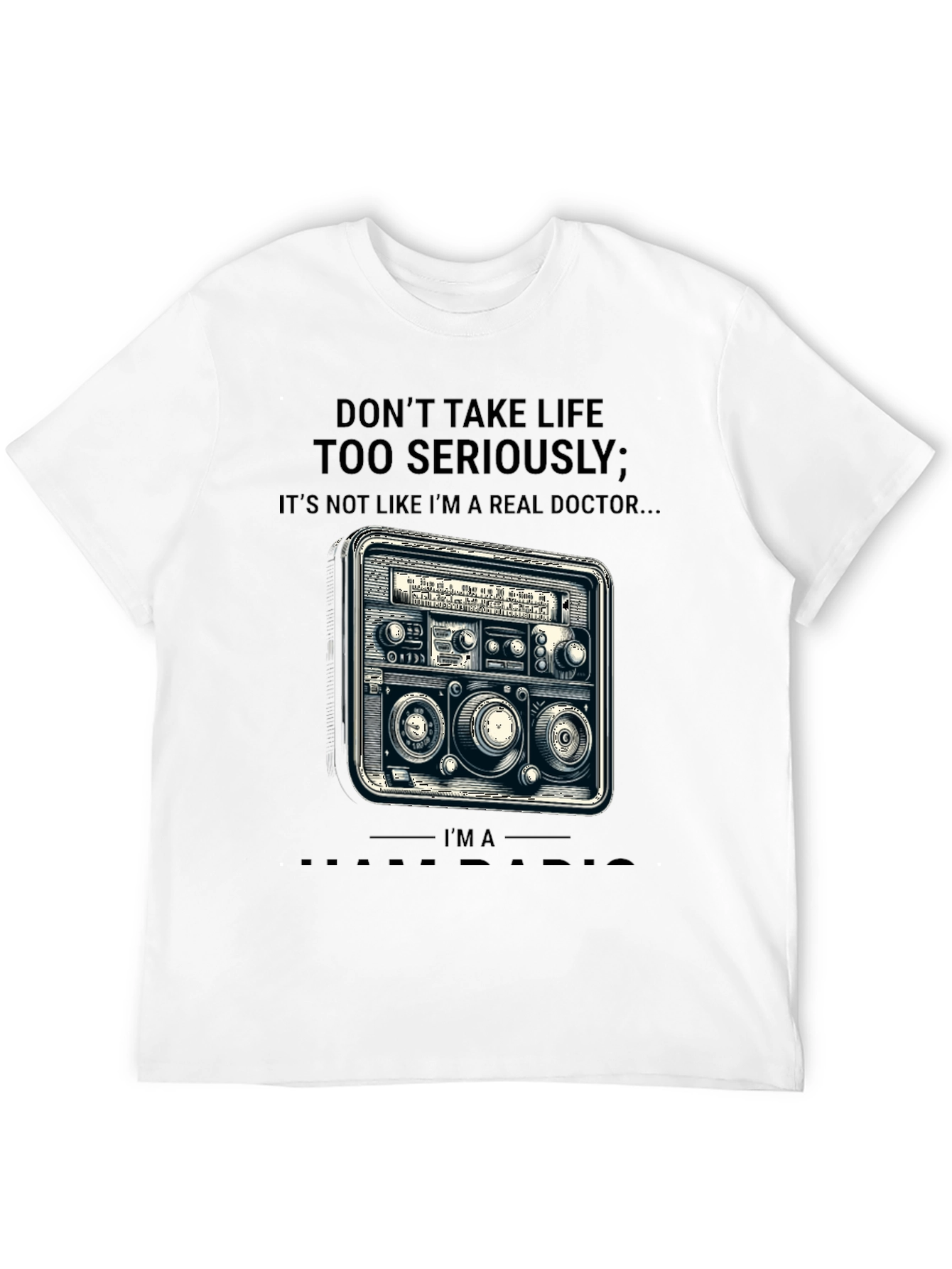 Dont Take Life Radio Doctor T-Shirt