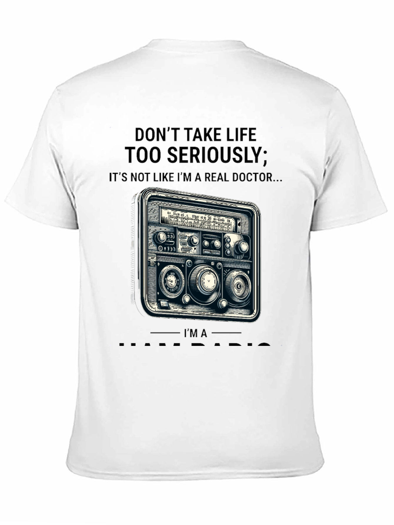 Dont Take Life Radio Doctor T-Shirt