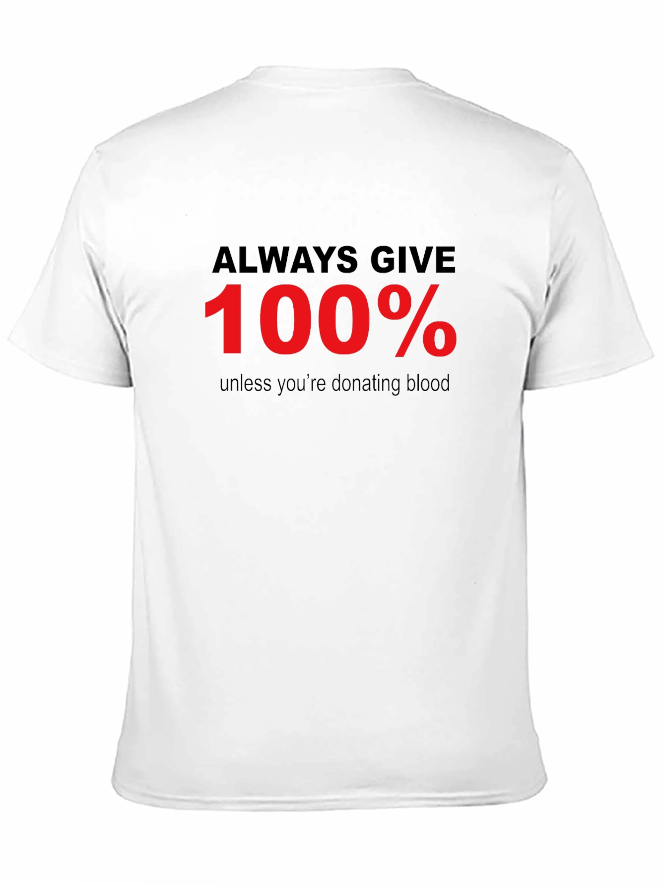 Always Give 100% Mens Graphic Tee